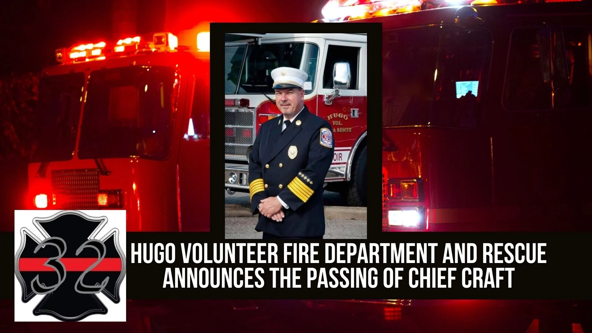Hugo Volunteer Fire Department and Rescue announces the passing of Chief Craft