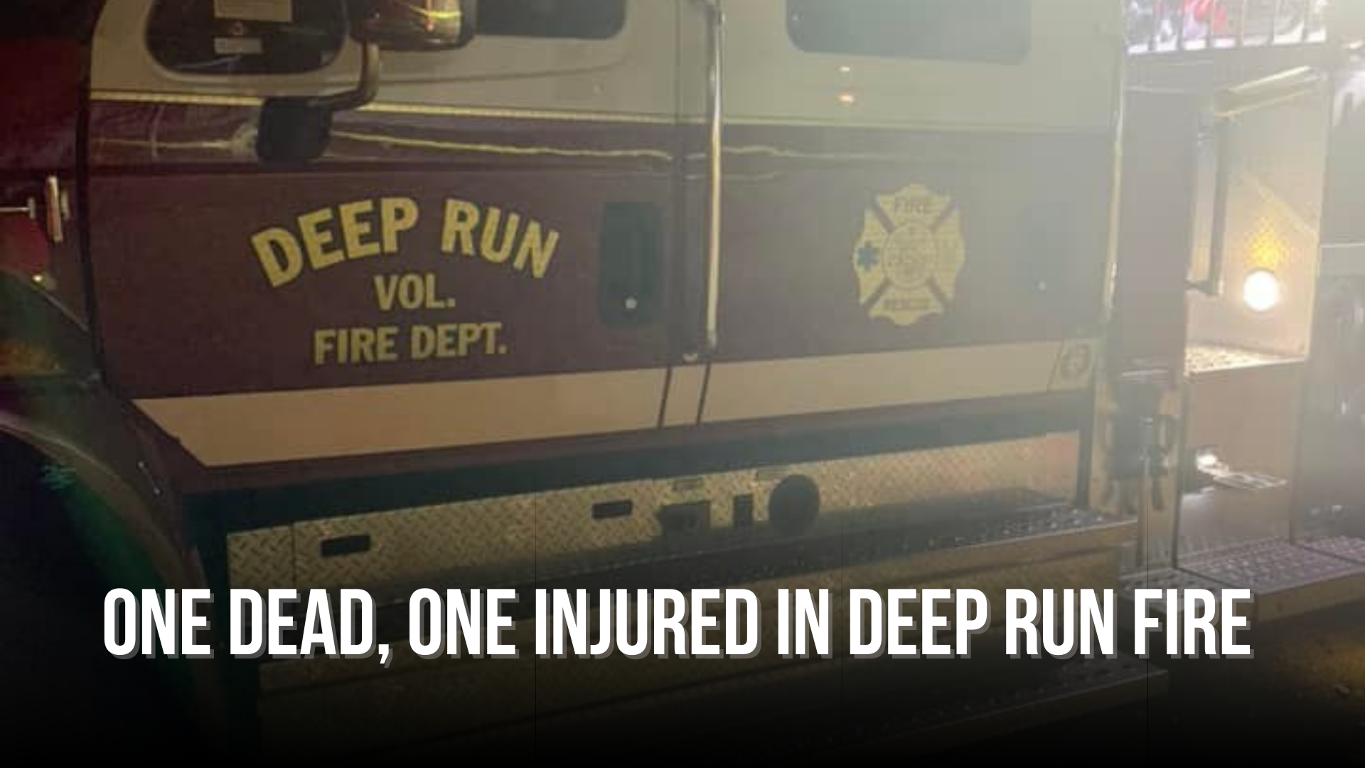 One dead, one injured in Deep Run fire