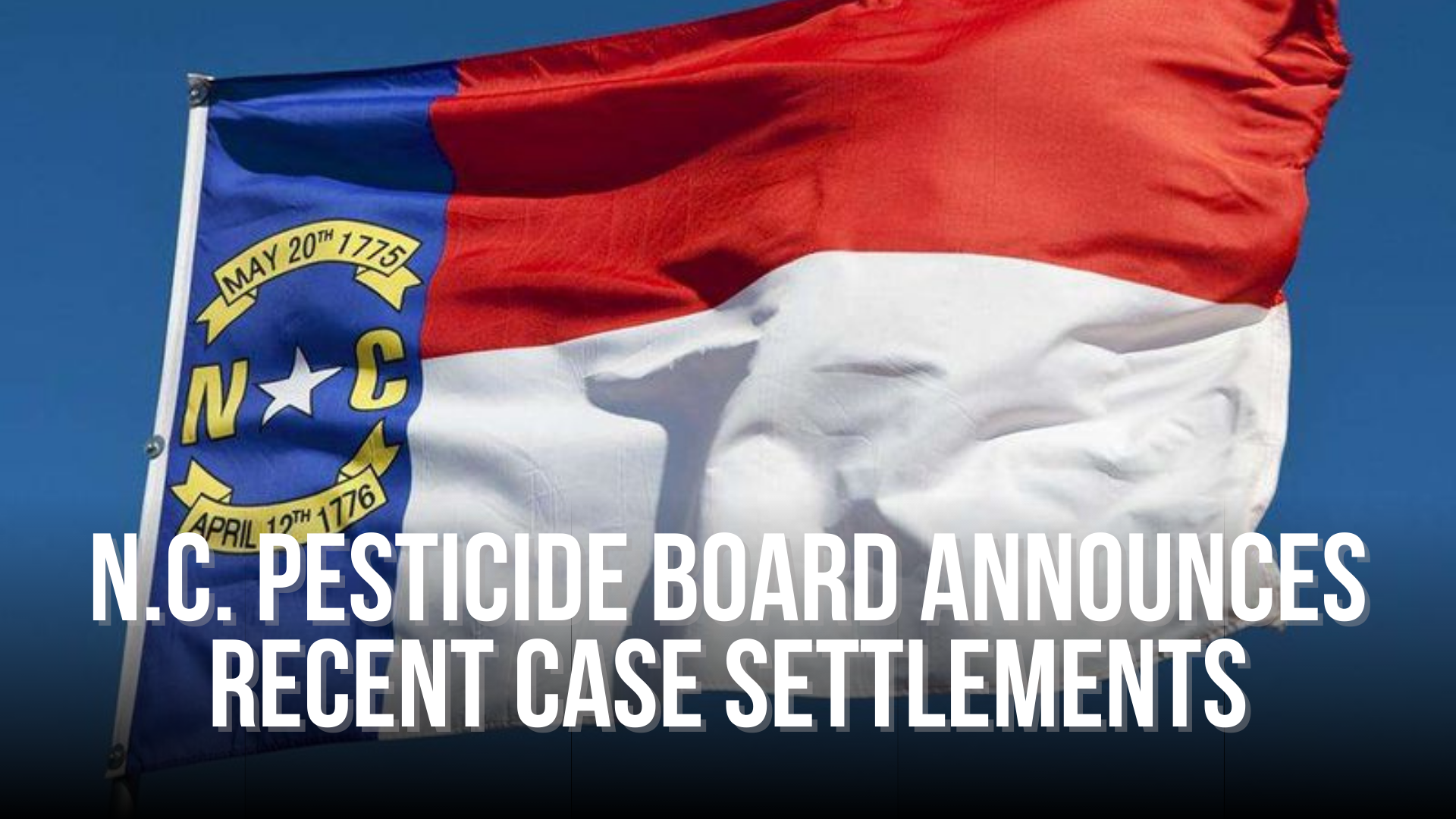 N.C. Pesticide Board announces recent case settlements