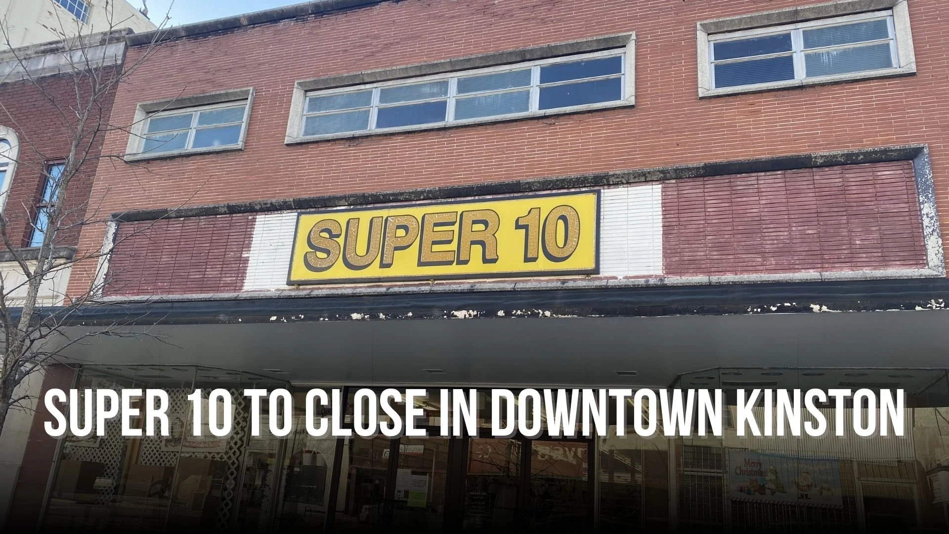 Updated: Super 10 to close in downtown Kinston