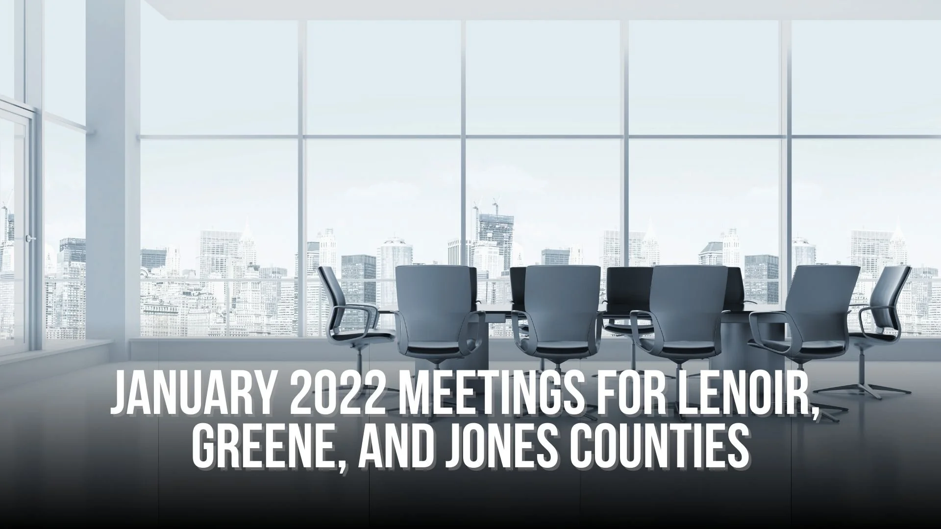 January 2022 meetings for Lenoir, Greene, and Jones Counties