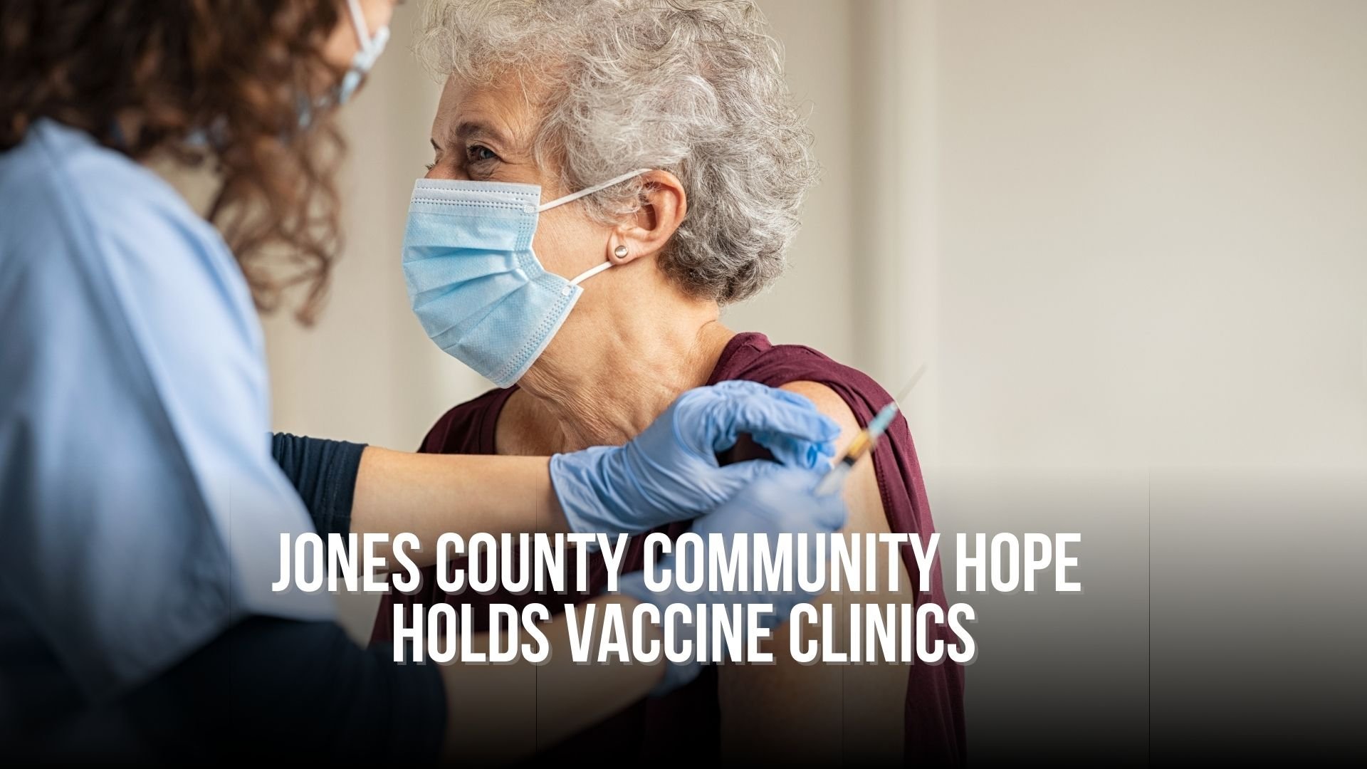 Jones County Community Hope holds vaccine clinics