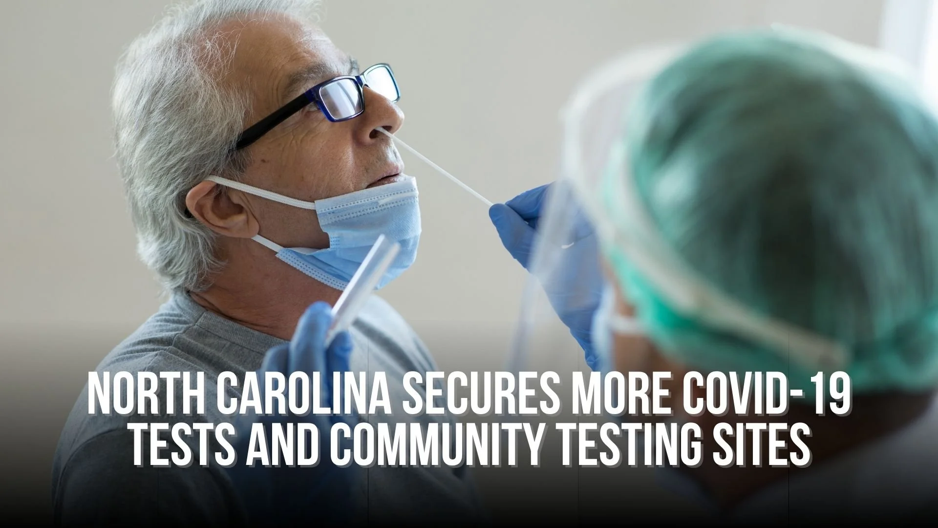 North Carolina Secures More COVID-19 Tests and Community Testing Sites