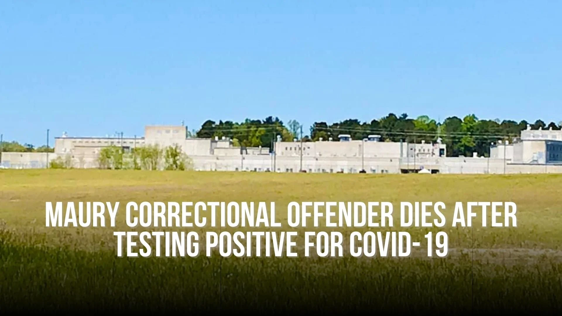 Maury Correctional Offender Dies after Testing Positive for COVID-19