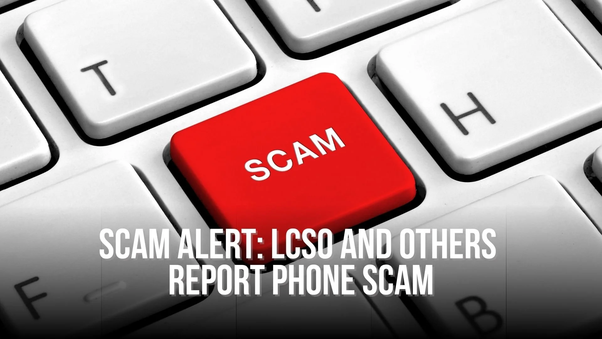 Scam Alert: LCSO and others report phone scam
