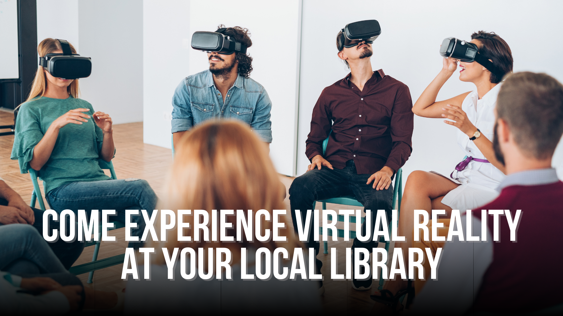 Come experience Virtual Reality at your local library