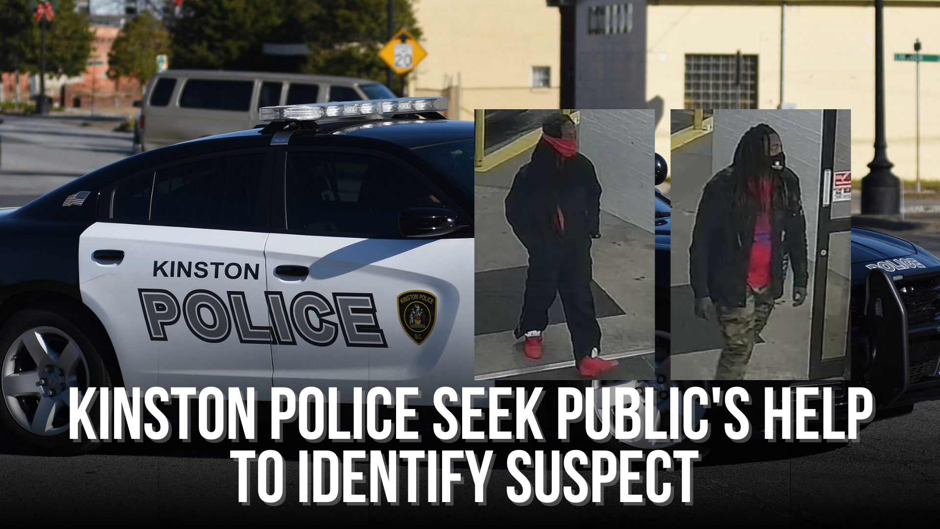 Kinston Police seek public's help to identify suspect 