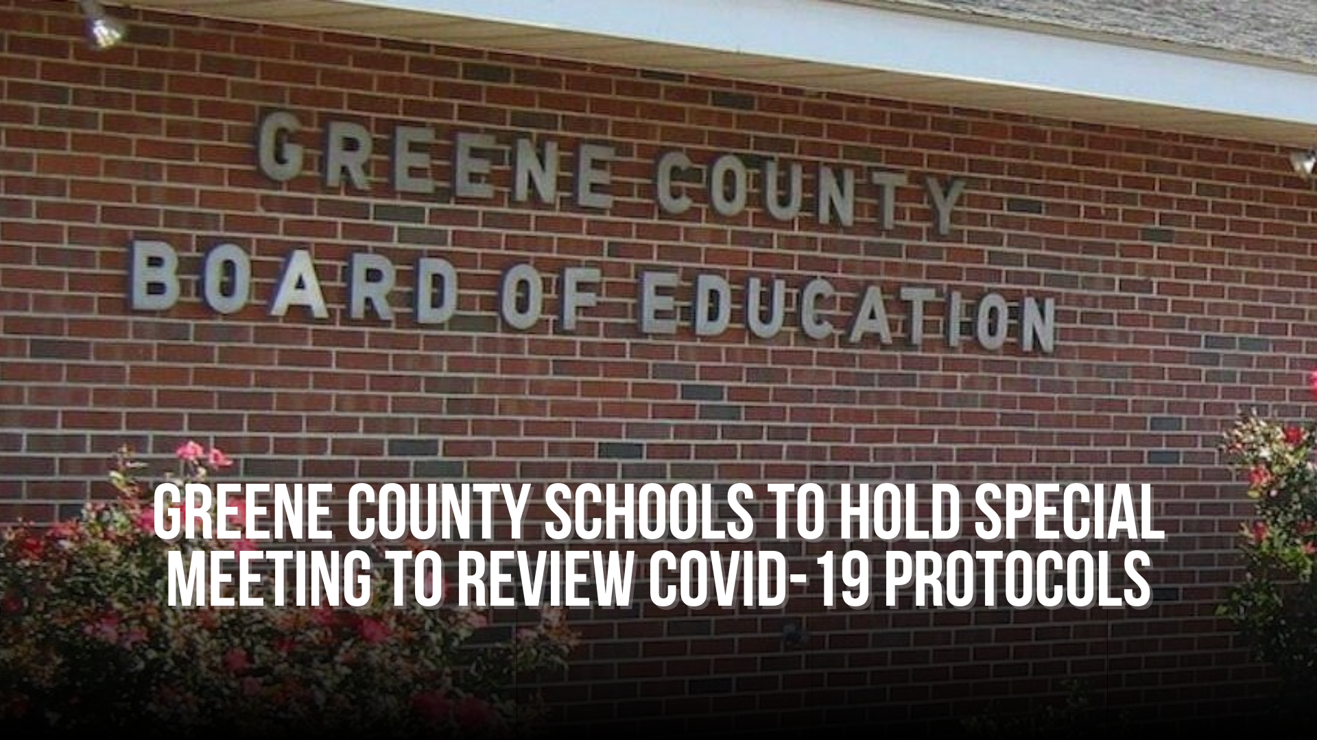 Greene County Schools to hold special meeting to review Covid-19 protocols