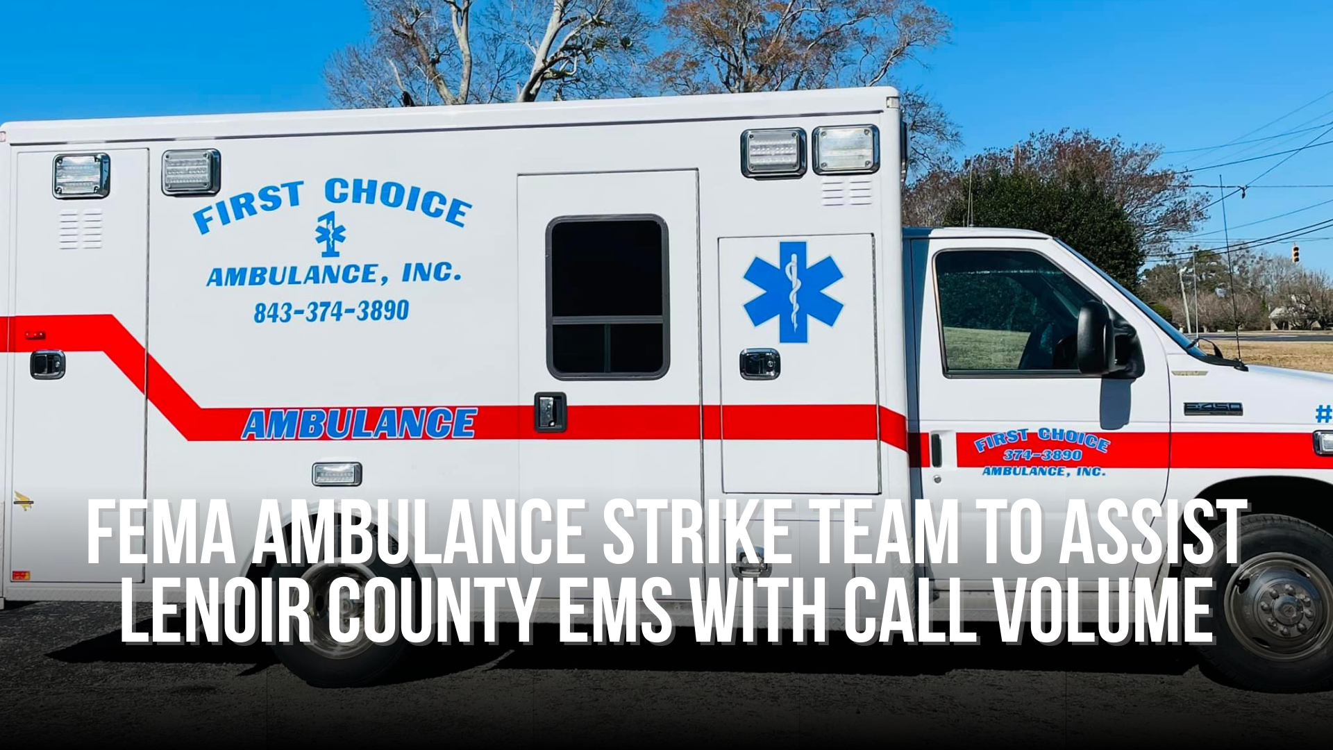 FEMA ambulance strike team to assist Lenoir County EMS with call volume