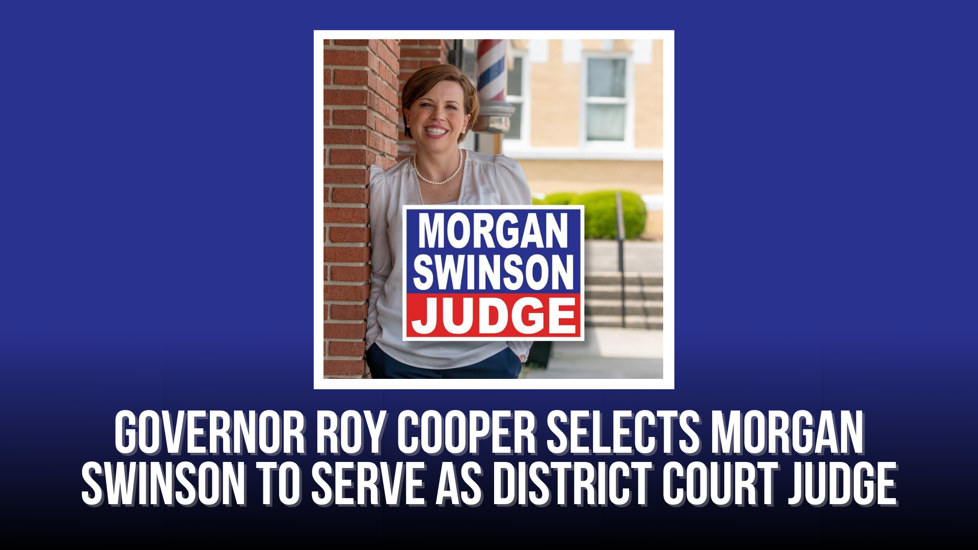 Governor Roy Cooper selects Morgan Swinson to serve as District Court Judge