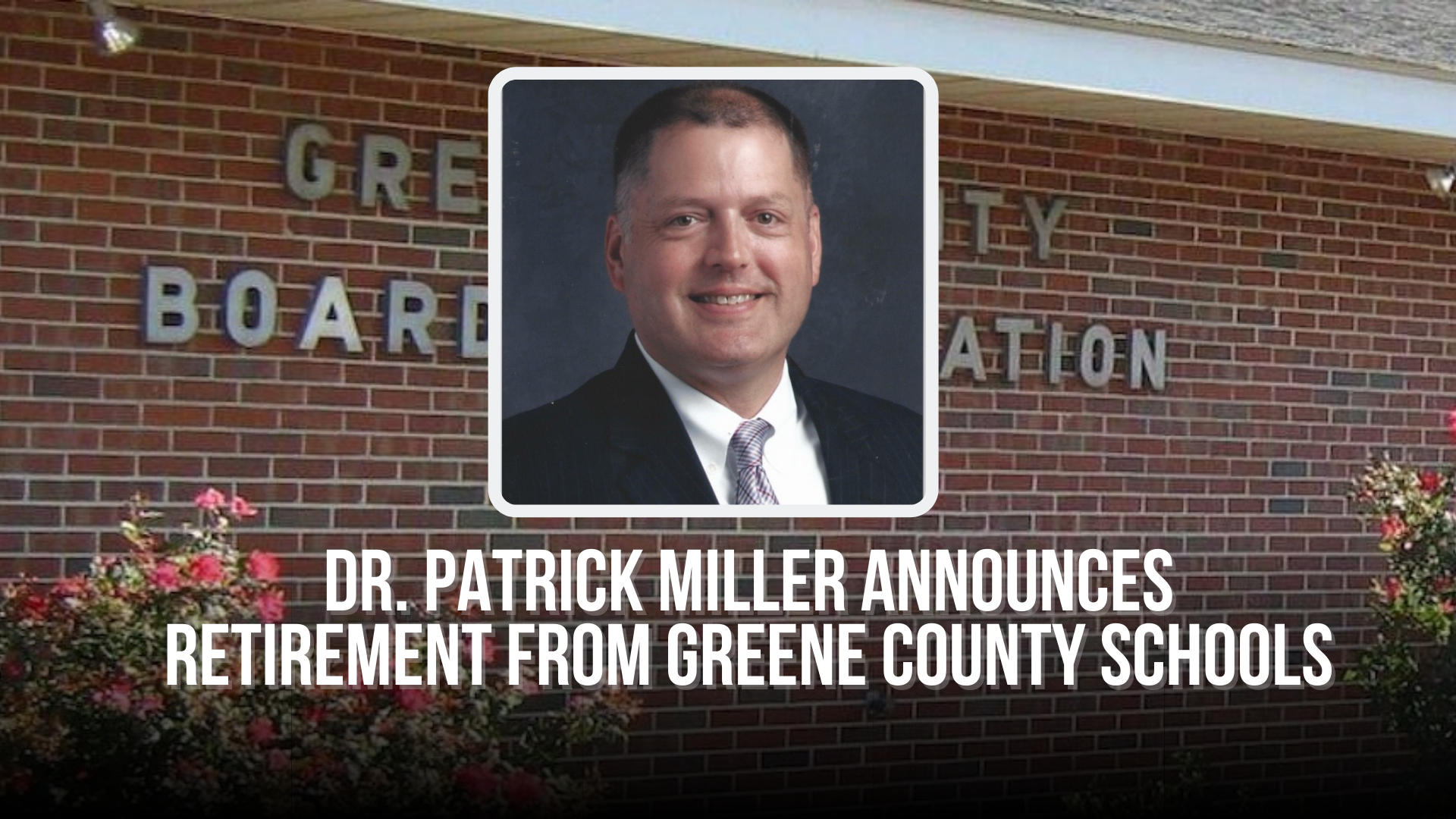 Dr. Patrick Miller announces retirement from Greene County Schools