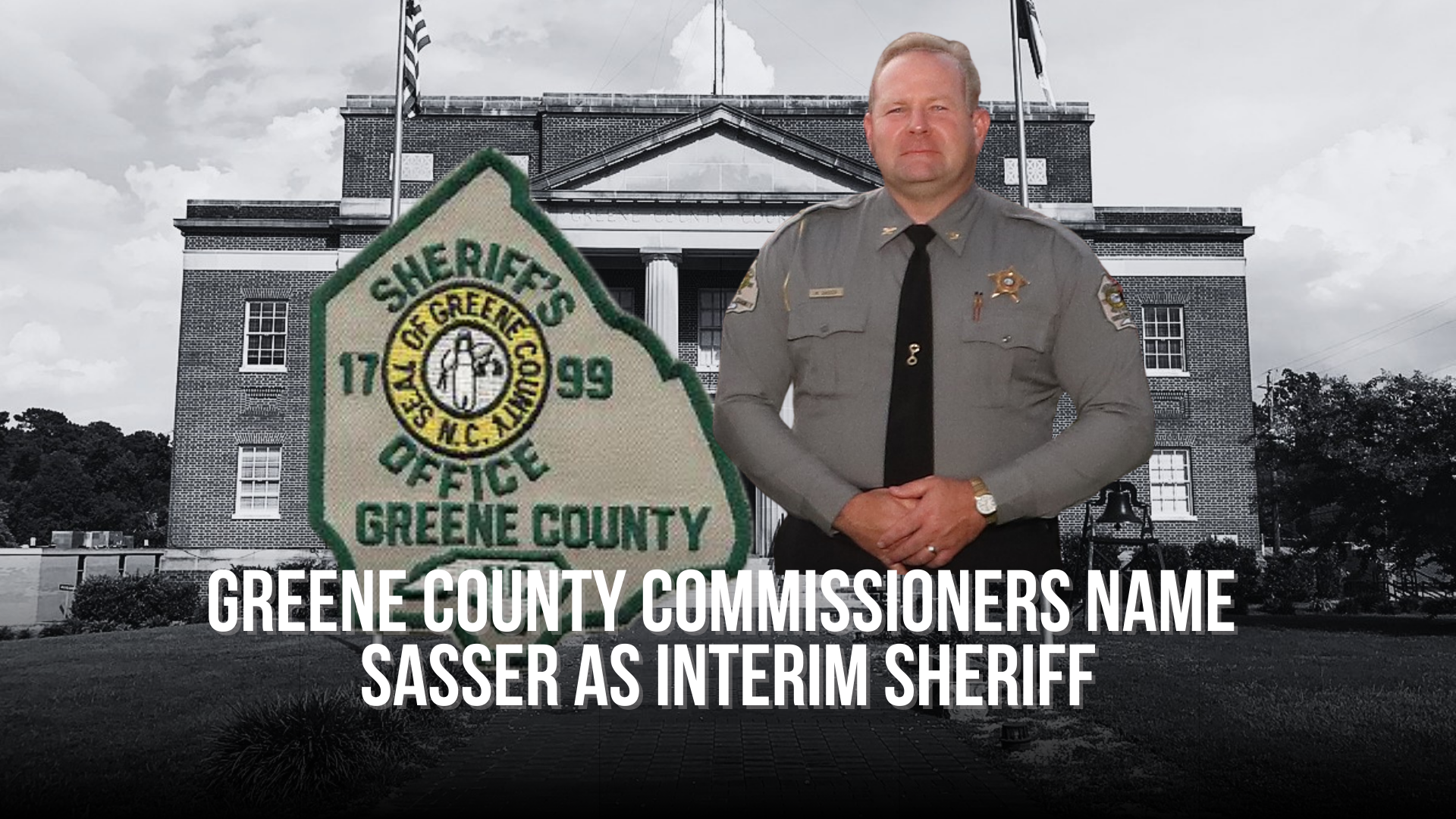 Greene County Commissioners name Sasser as interim sheriff — Neuse News