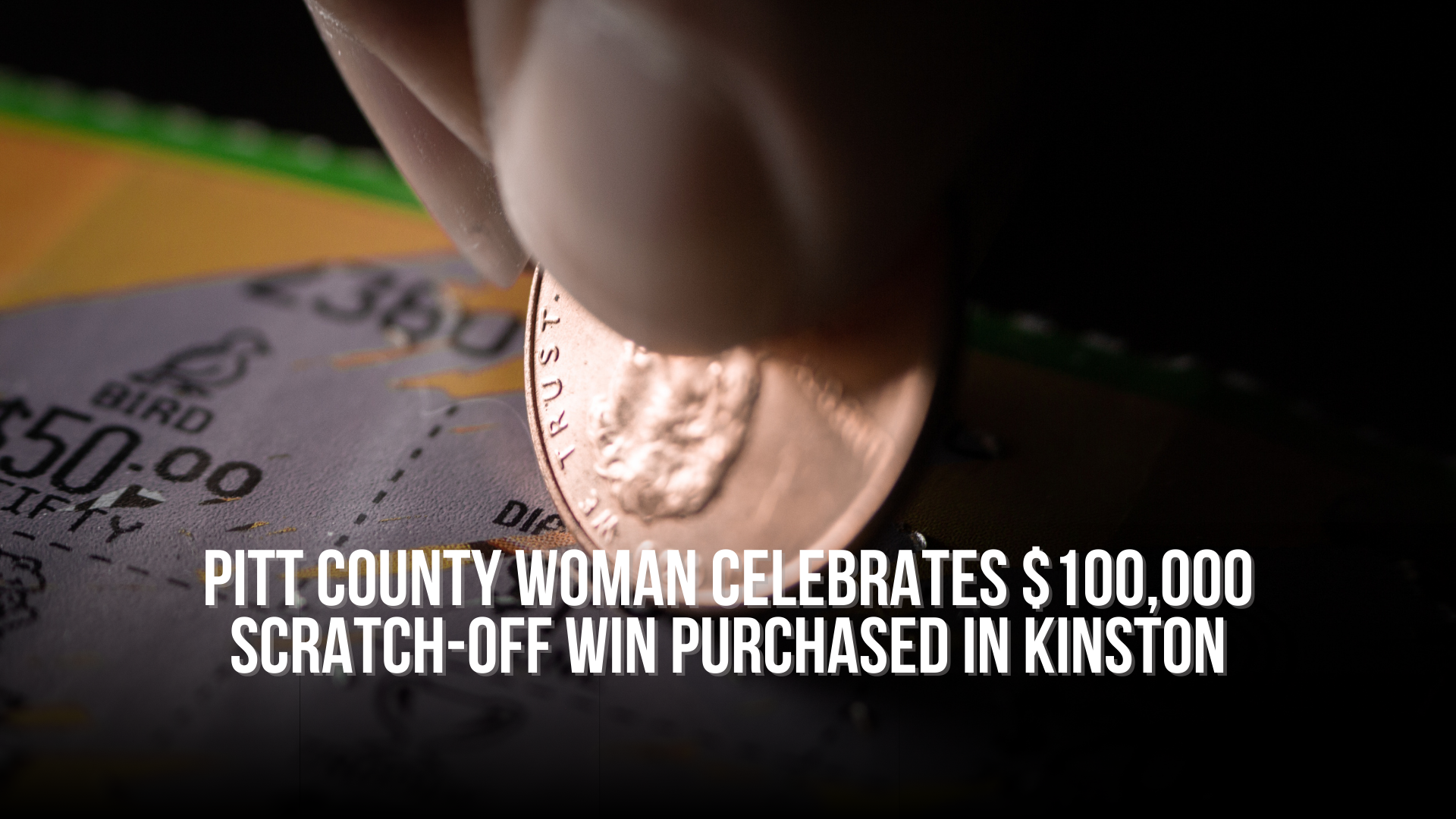 Pitt County woman celebrates $100,000 scratch-off win purchased in Kinston