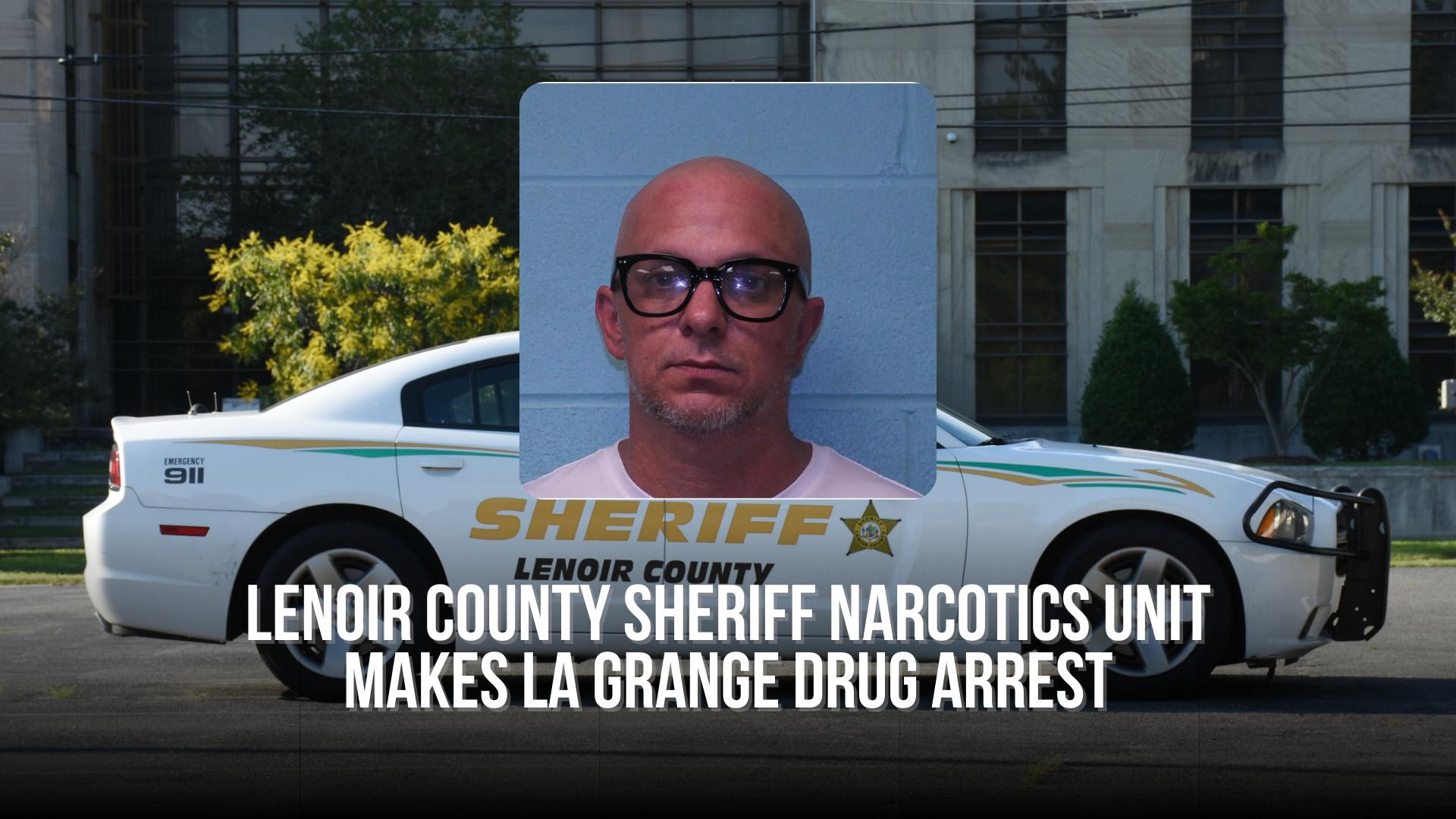 Lenoir County Sheriff Narcotics Unit makes La Grange drug arrest