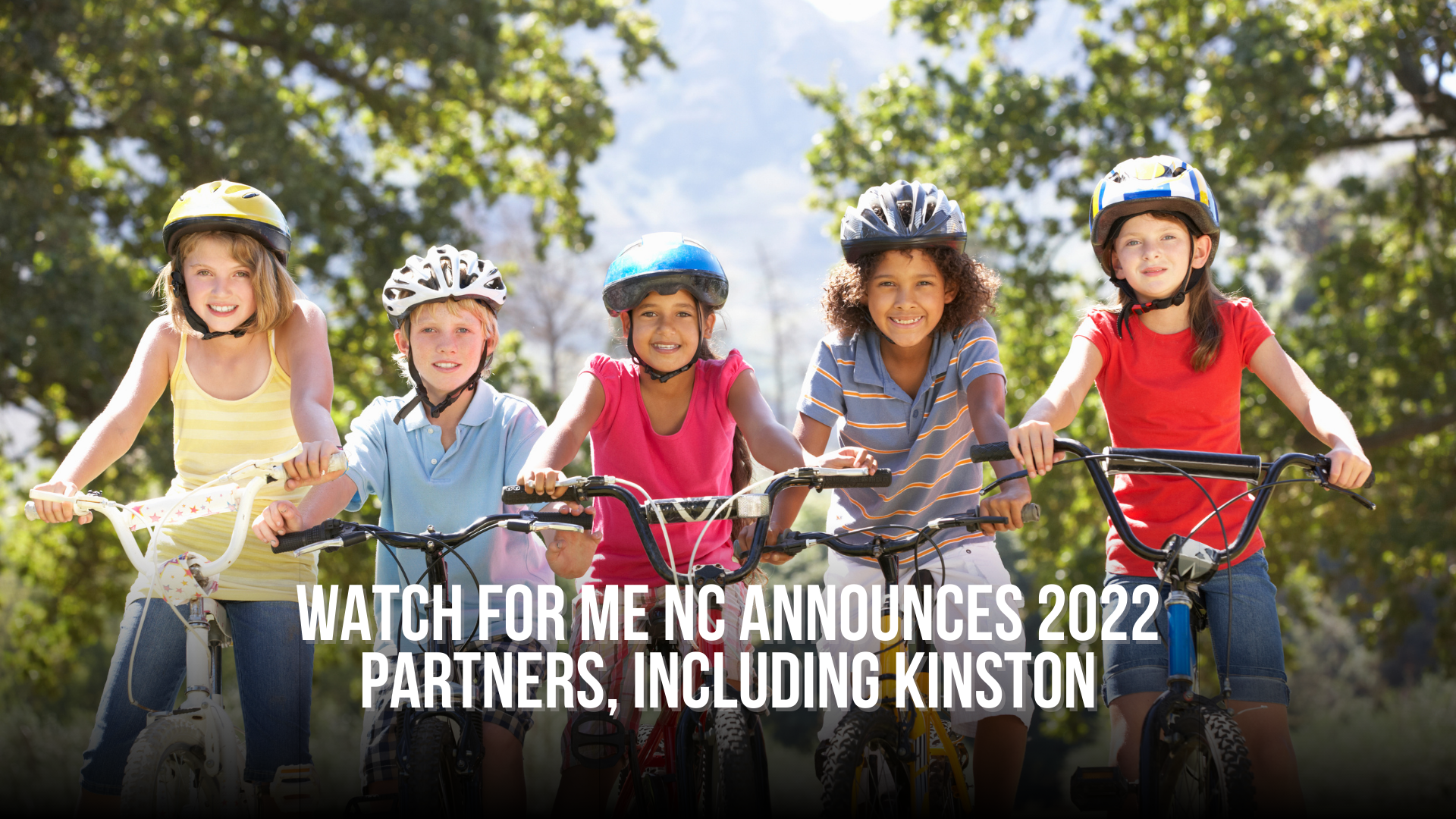 Watch for Me NC Announces 2022 Partners, including Kinston