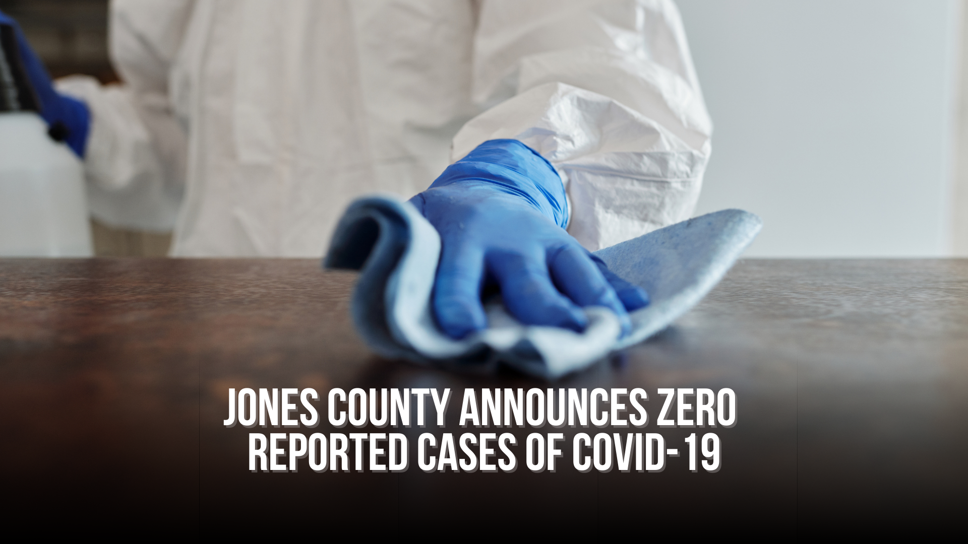 Jones County announces zero reported cases of COVID-19