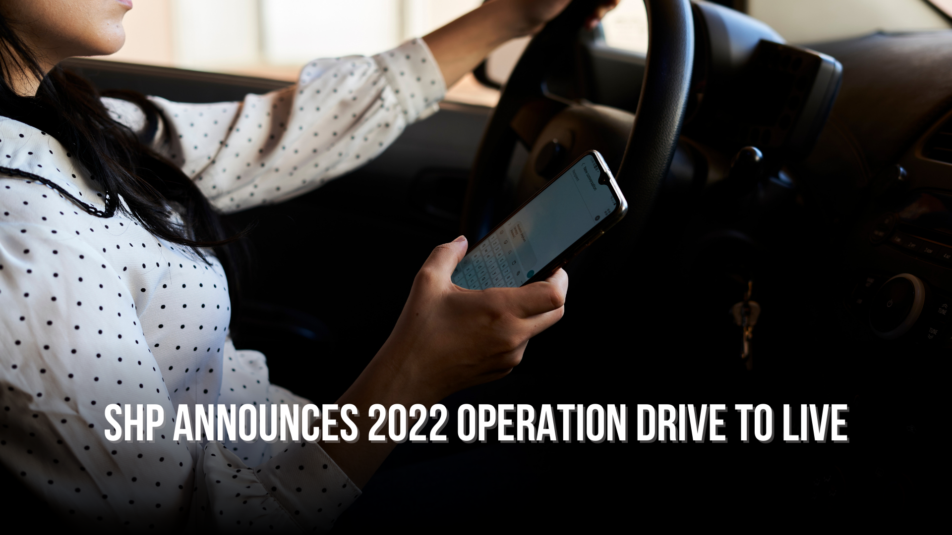 SHP Announces 2022 Operation Drive to Live