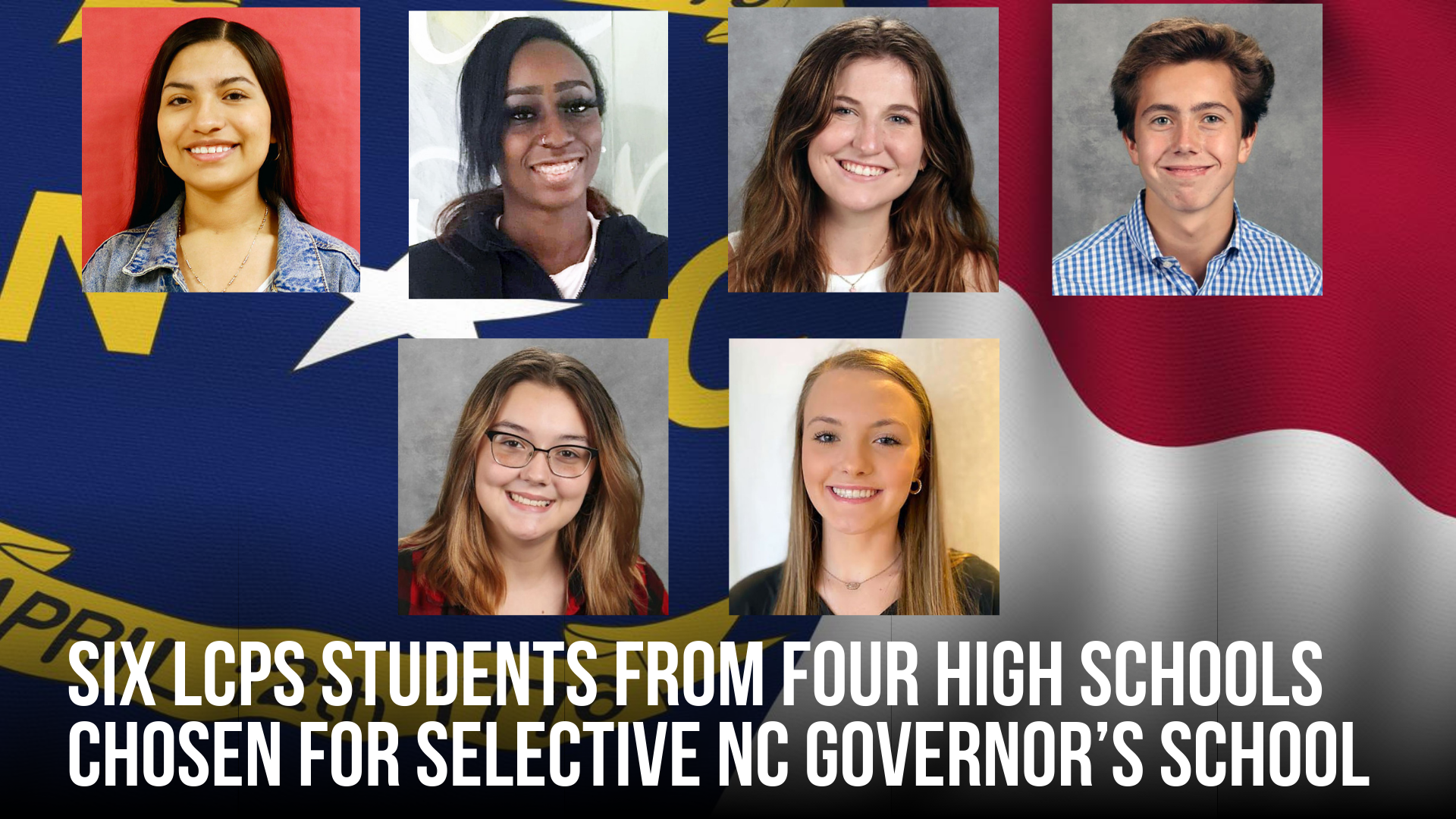 Six LCPS students from four high schools chosen for selective NC Governor’s School