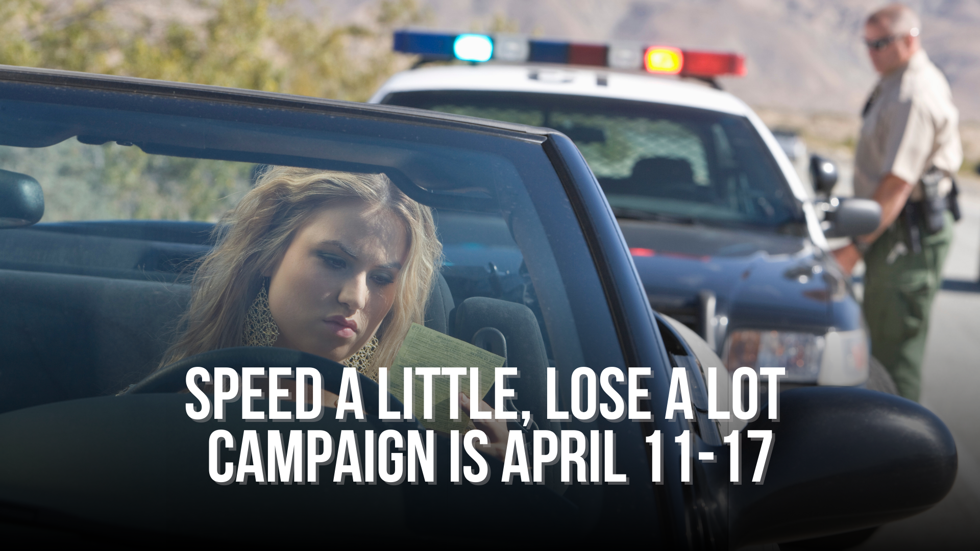 Speed a Little, Lose a Lot Campaign is April 11-17
