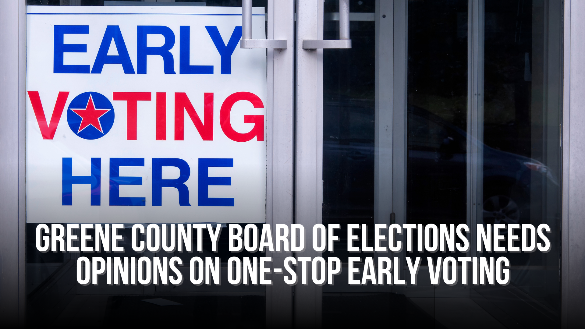 Greene County Board of Elections needs opinions on One-Stop early voting