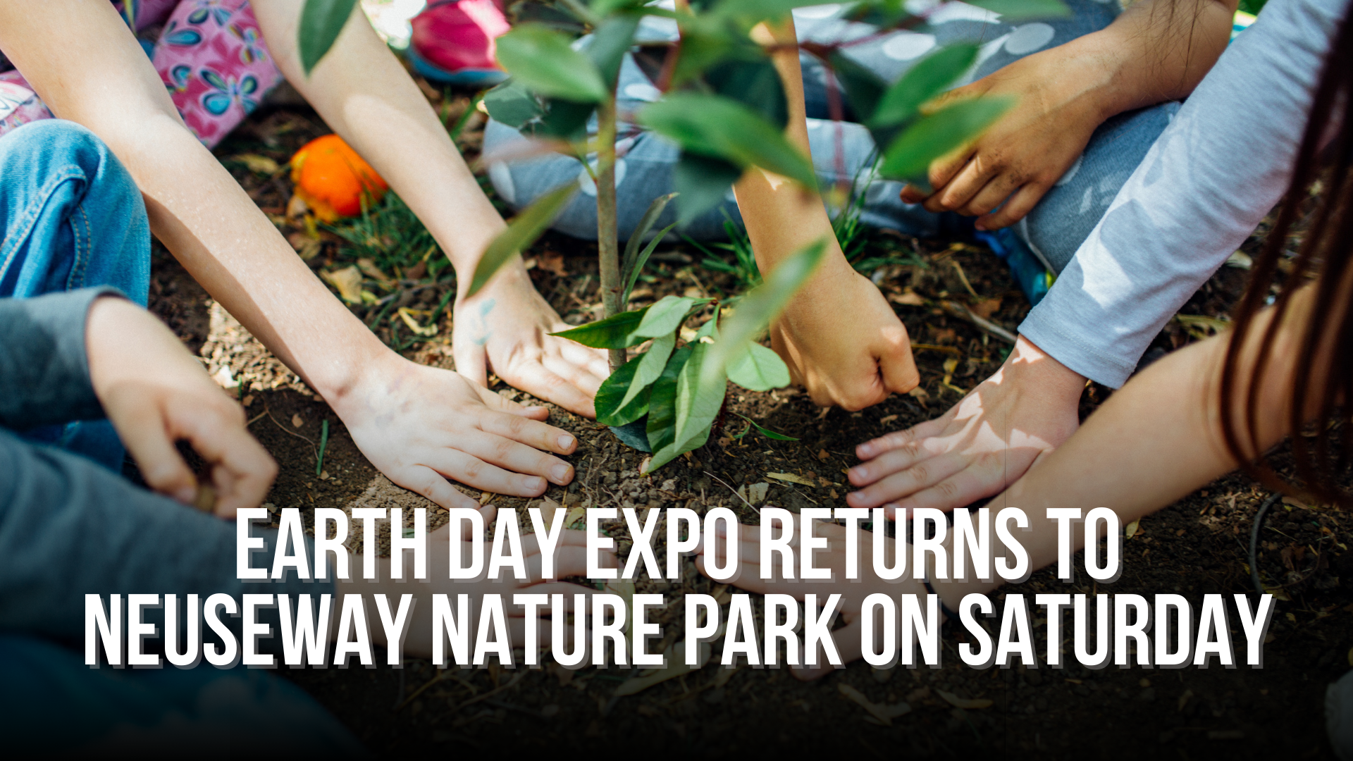 Earth Day Expo returns to Neuseway Nature Park on Saturday
