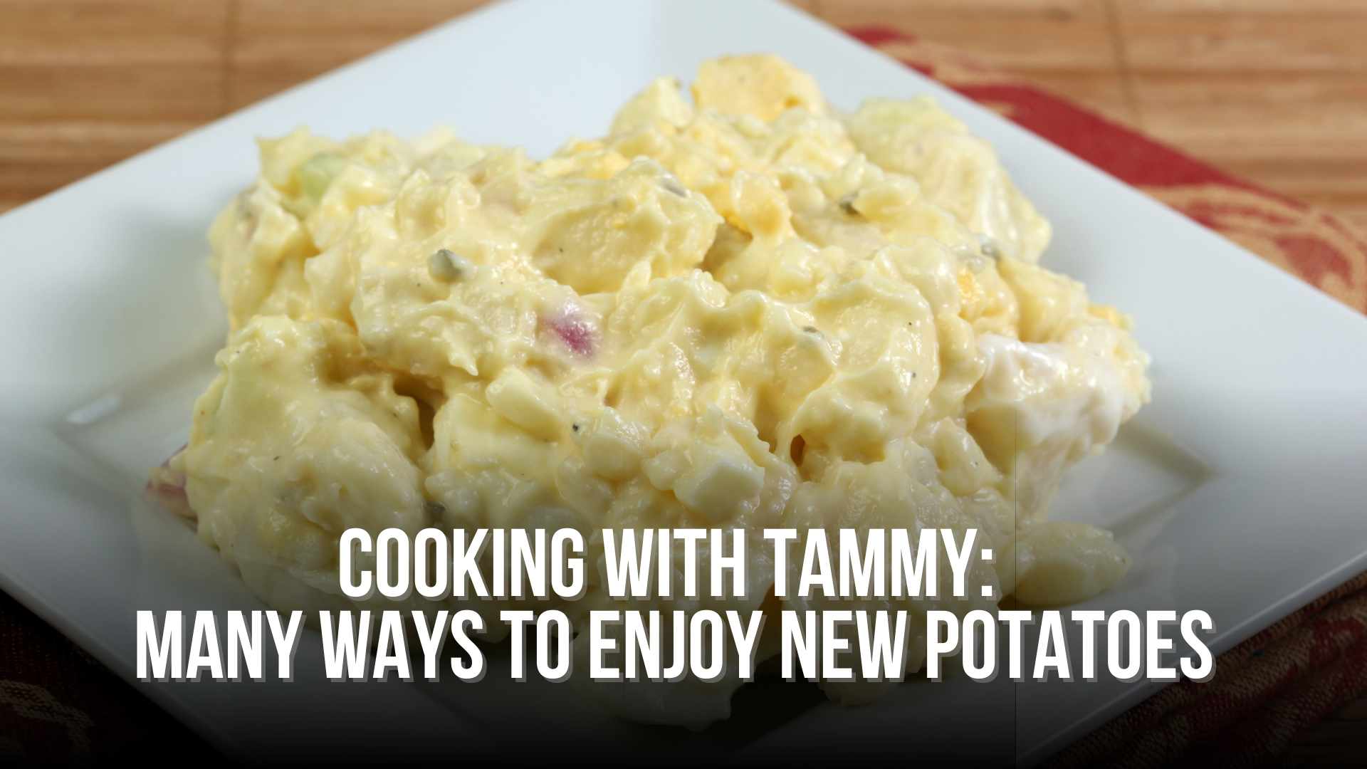 Cooking with Tammy: Many ways to enjoy new potatoes