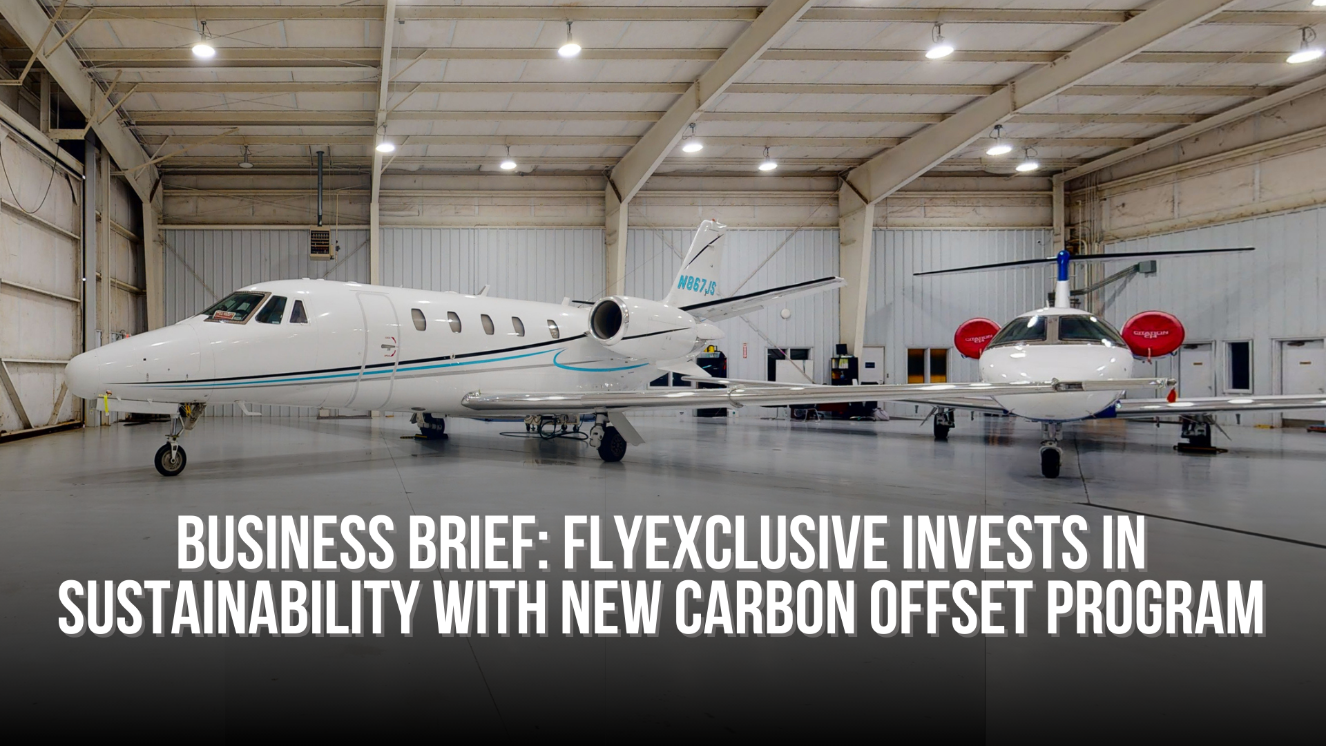 Business Brief: flyExclusive Invests in Sustainability with New Carbon Offset Program