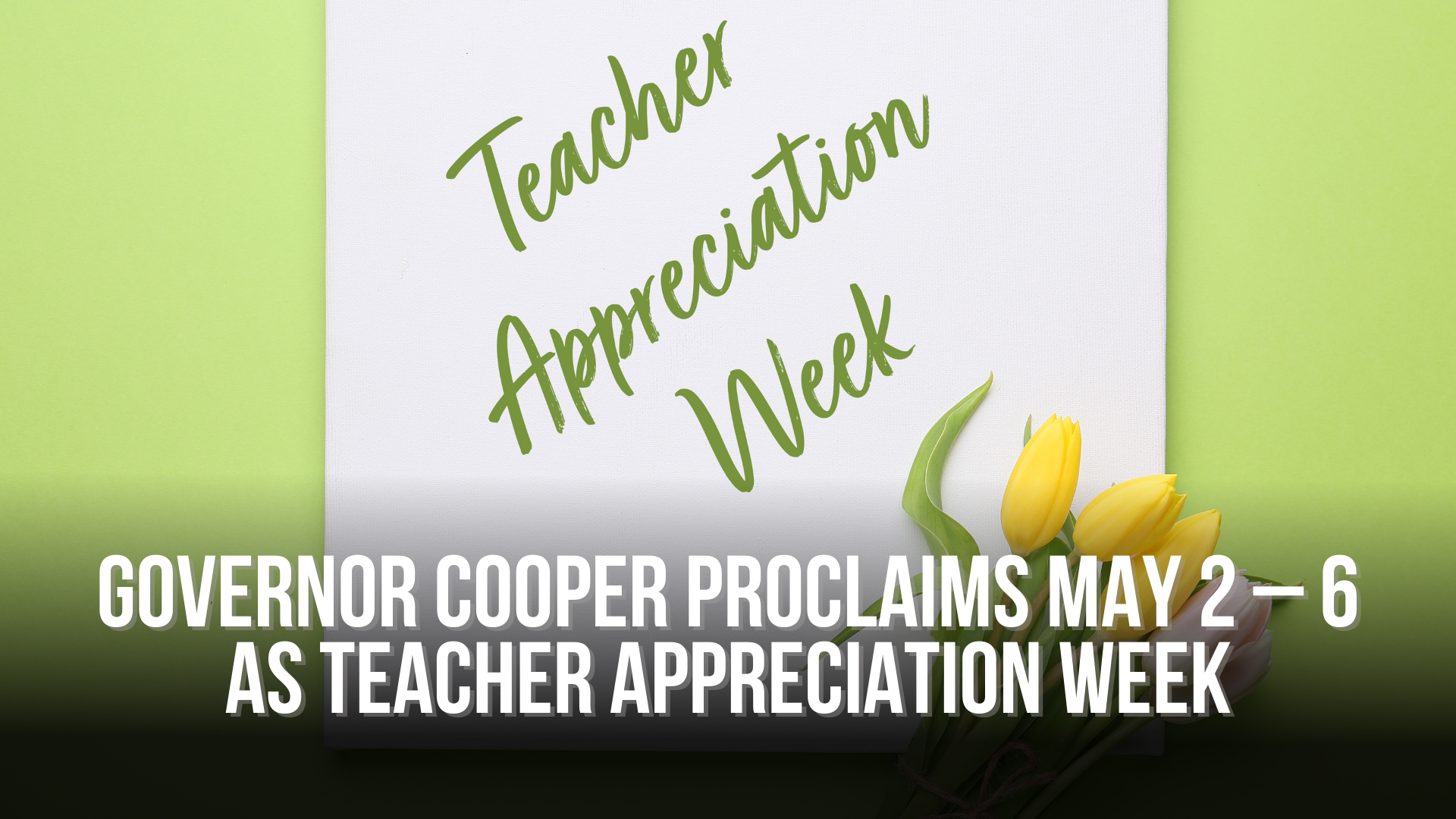 Governor Cooper Proclaims May 2 – 6 as Teacher Appreciation Week