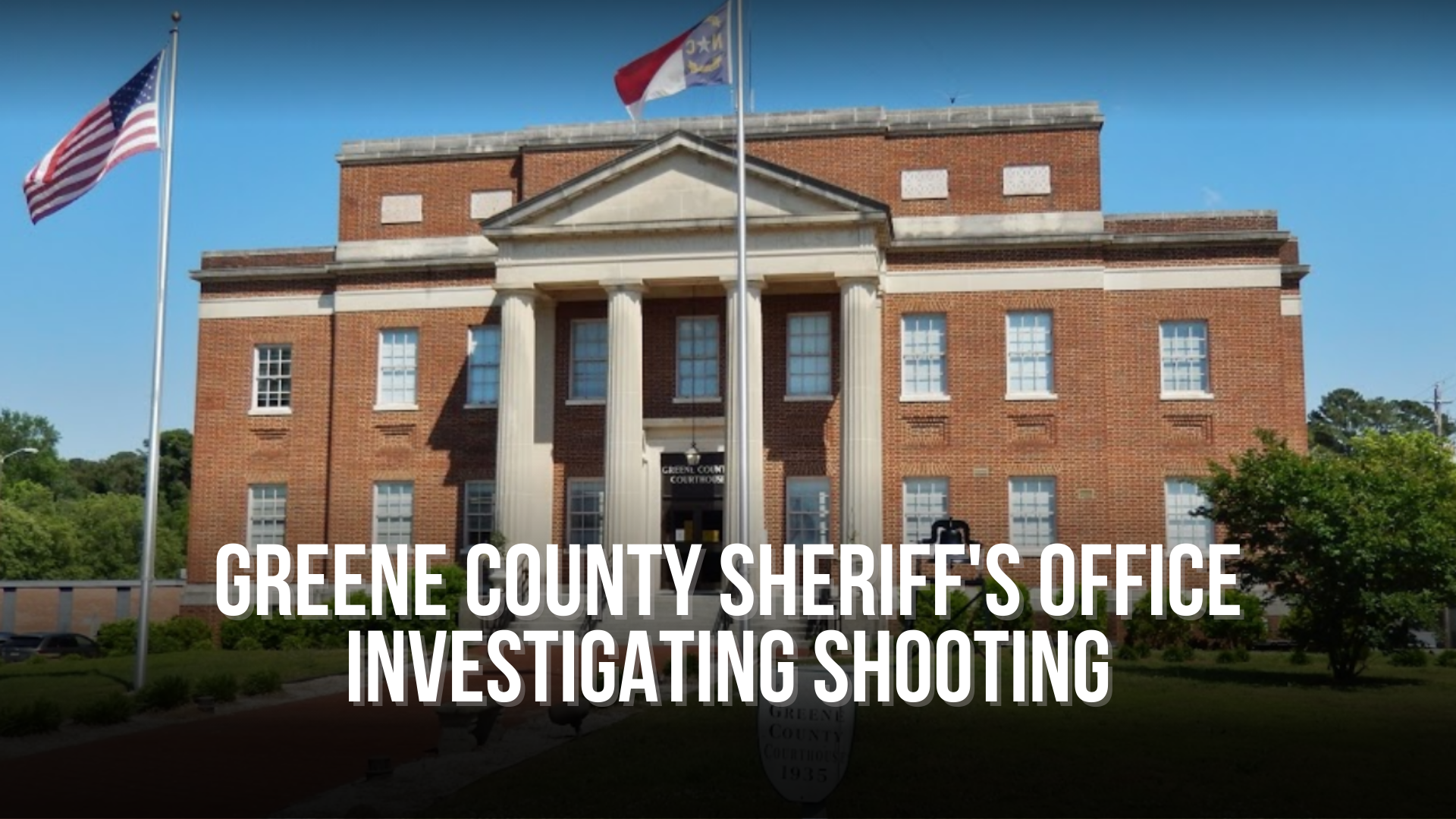 Greene County Sheriff's Office investigating shooting — Neuse News
