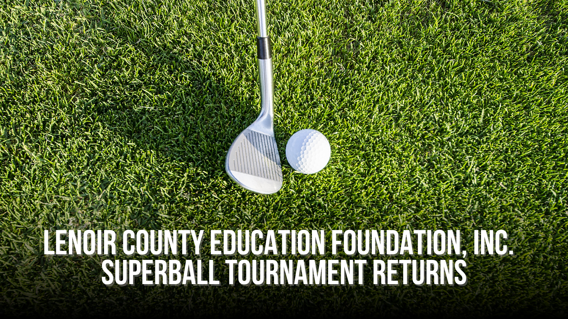 Lenoir County Education Foundation, Inc.  Superball Tournament returns
