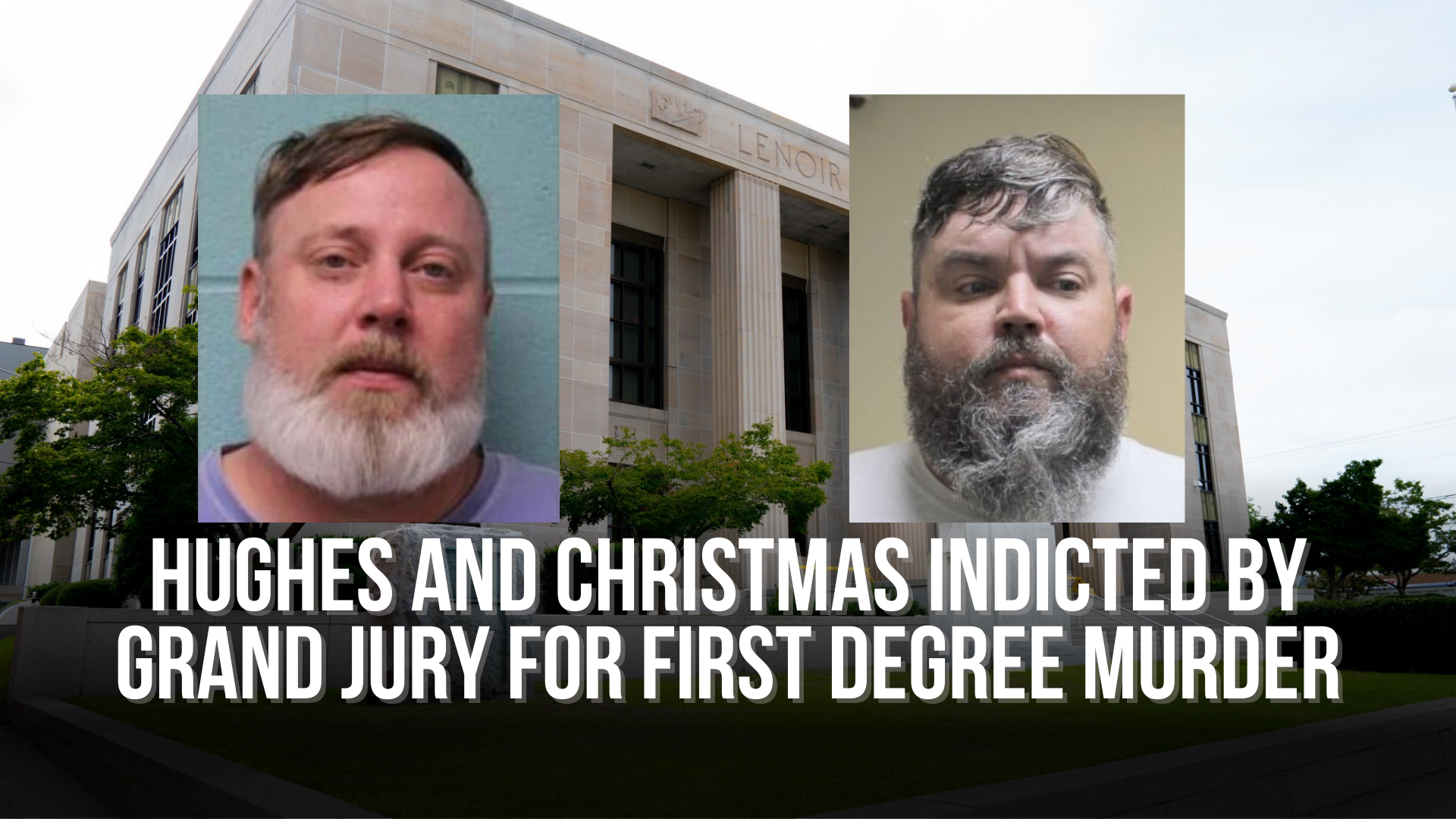 Update: Hughes and Christmas indicted by grand jury for first degree ...