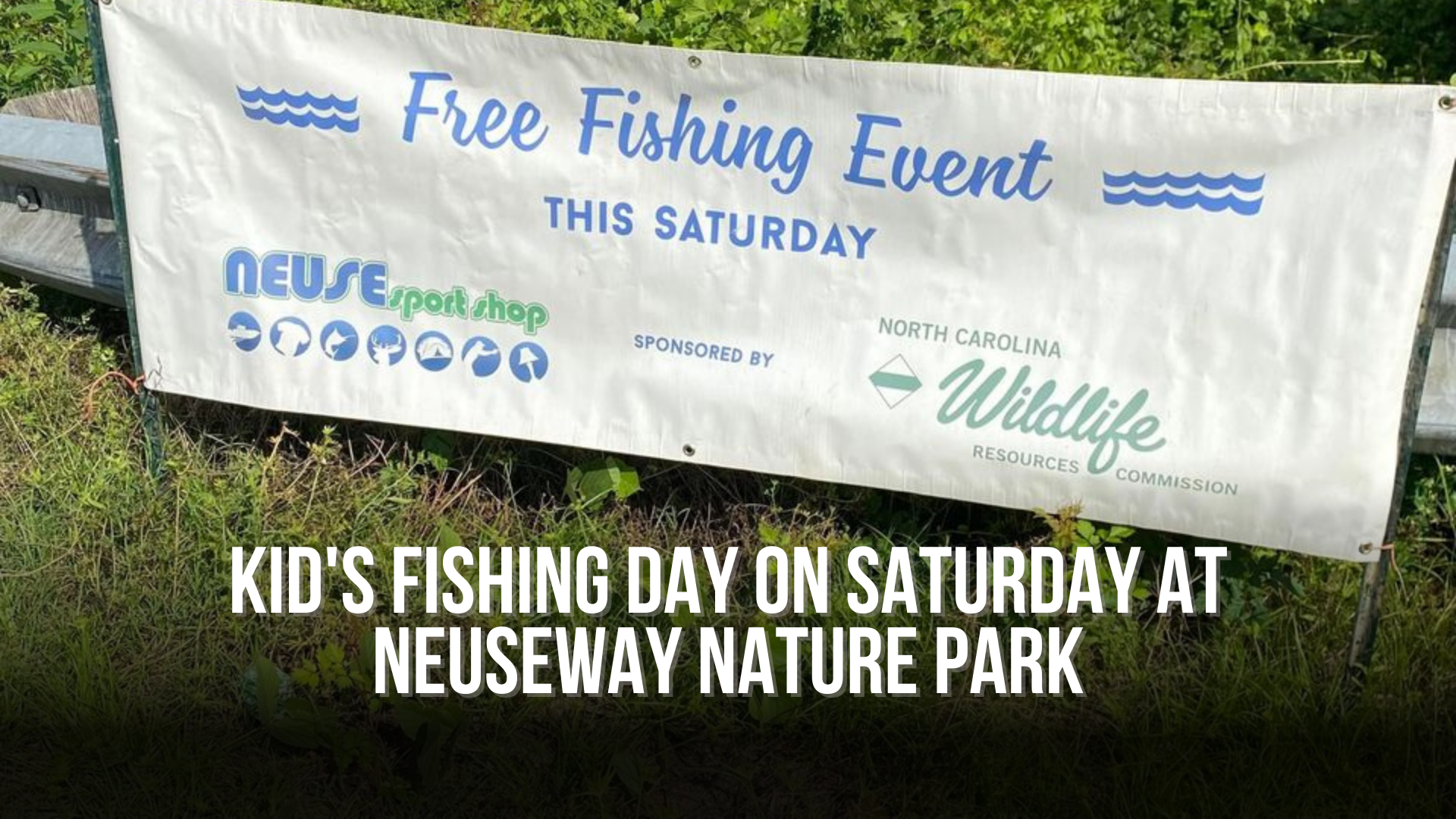 Kid's Fishing Day on Saturday at Neuseway Nature Park