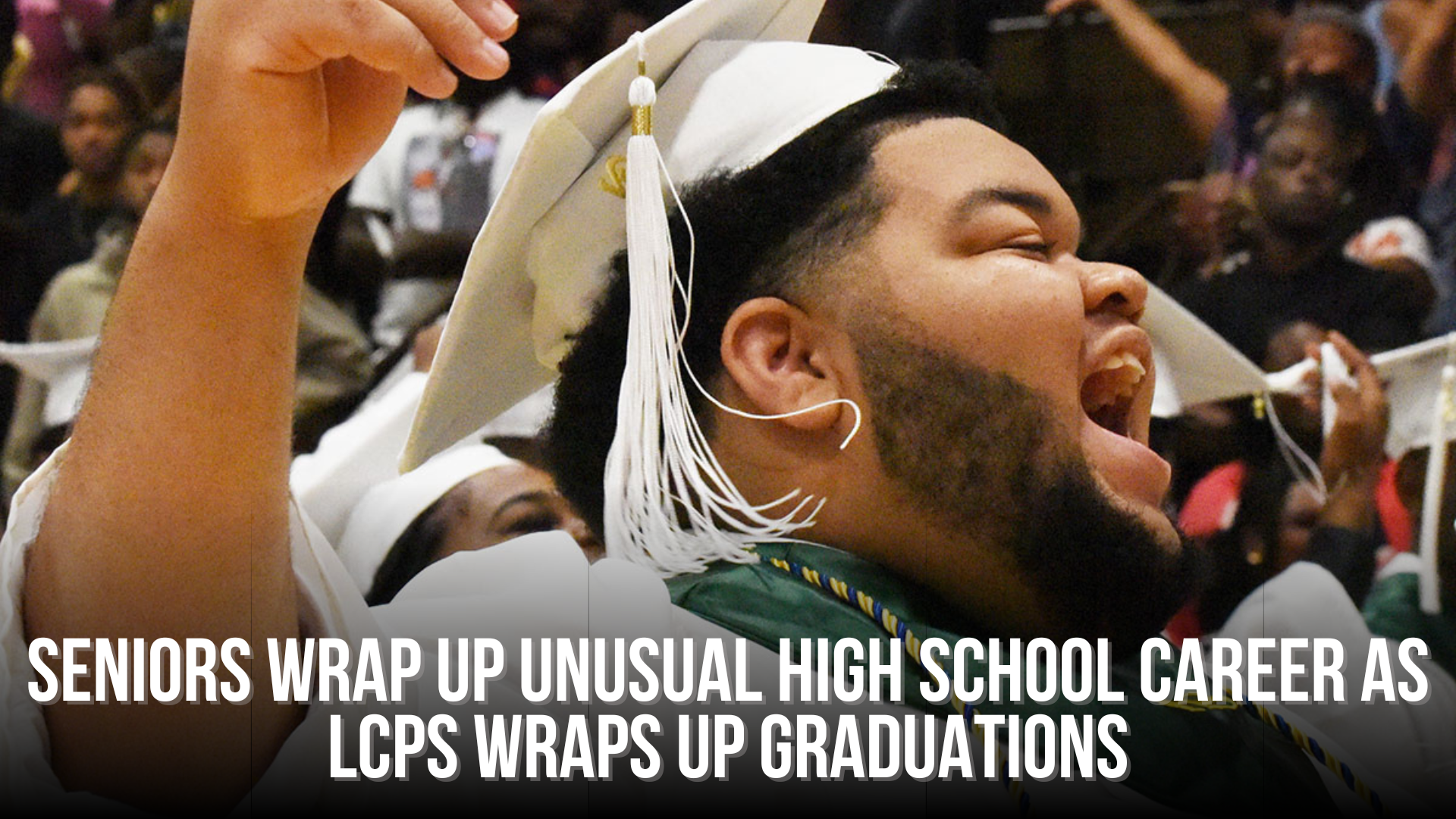 Seniors wrap up unusual high school career as LCPS wraps up graduations