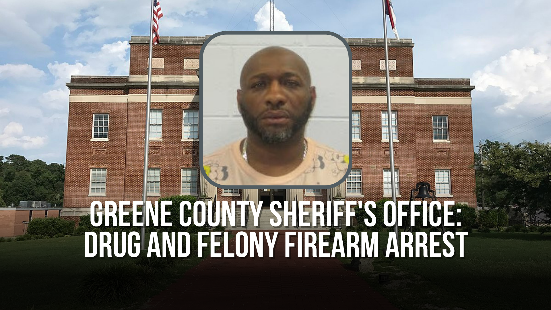Greene County Sheriff's Office: Drug and felony firearm arrest — Neuse News