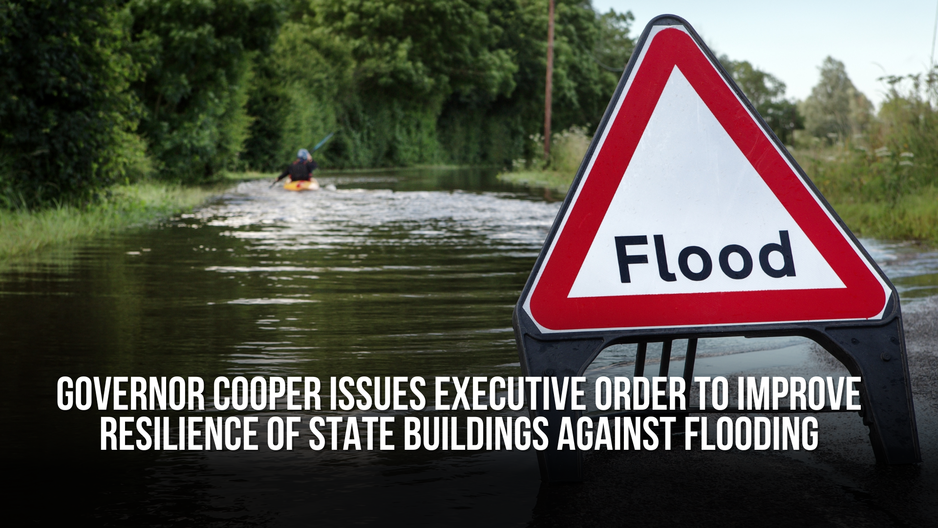 Governor Cooper issues Executive Order to improve resilience of State Buildings against flooding