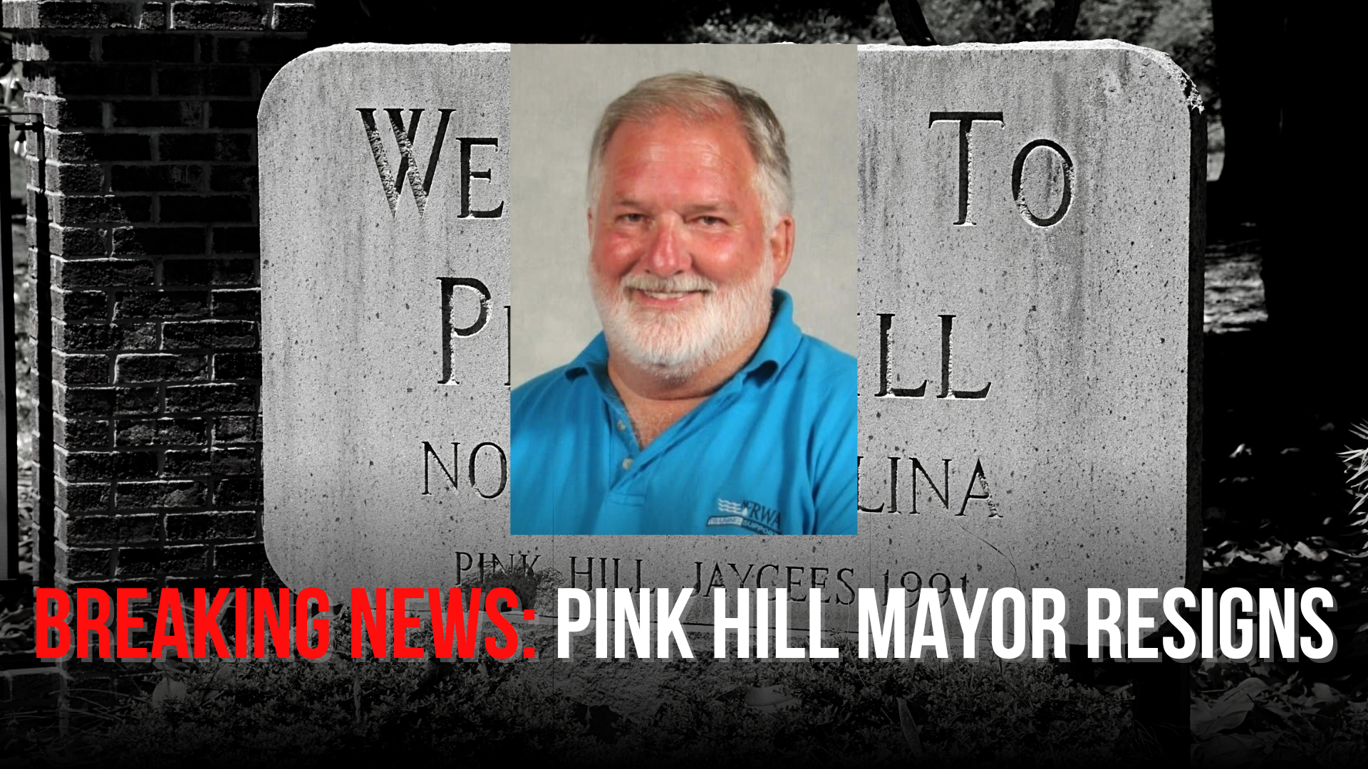 BREAKING NEWS: Pink Hill Mayor resigns