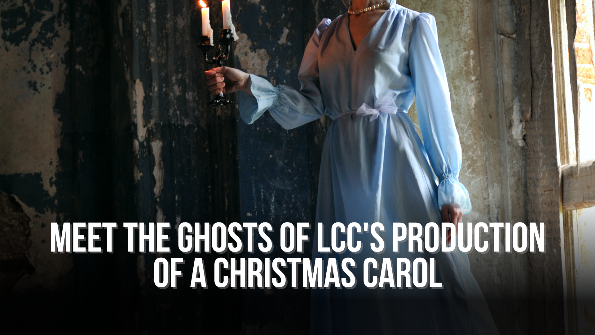 Meet the Ghosts of LCC's production of A Christmas Carol — Neuse News