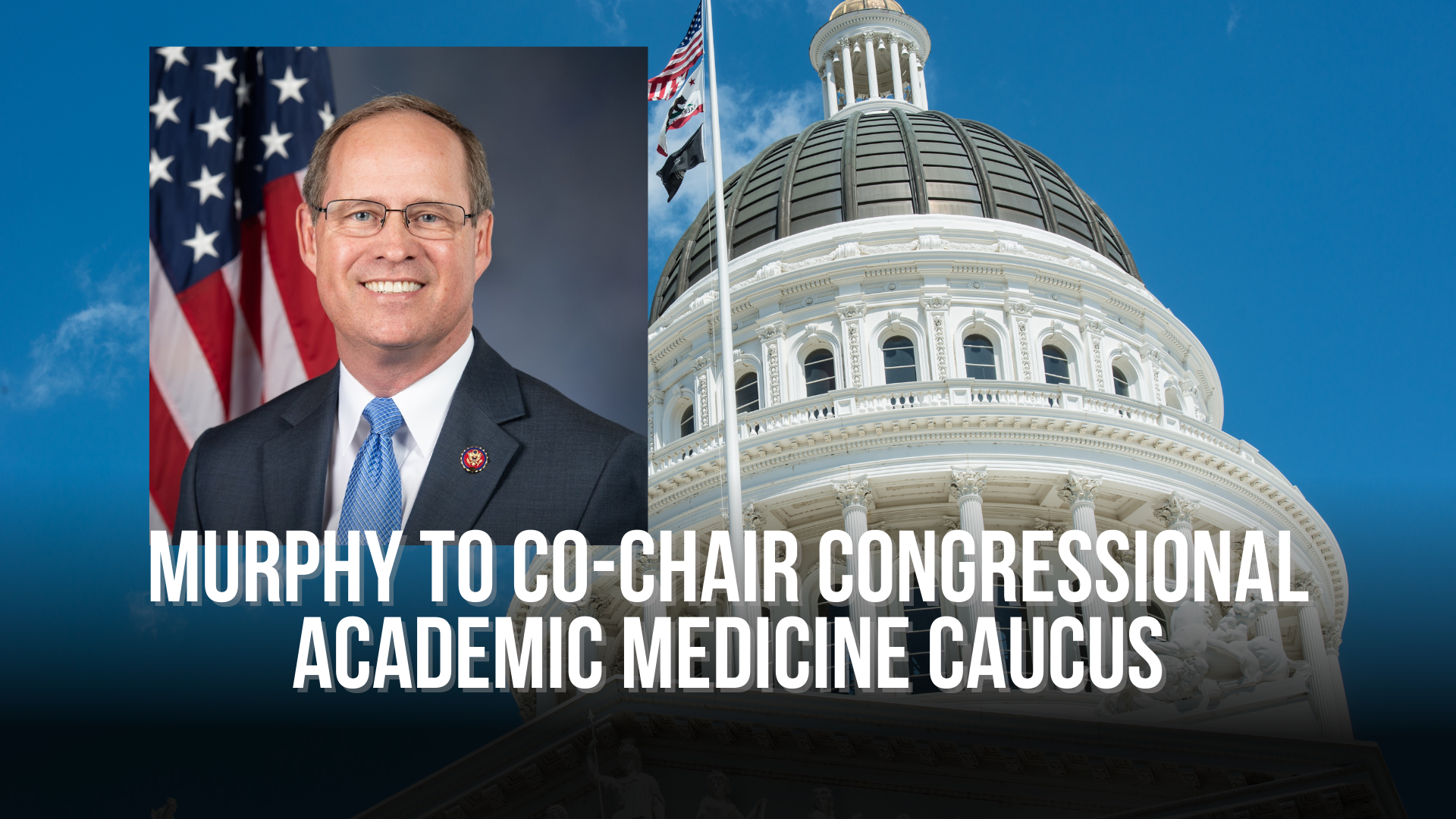 Murphy to Co-Chair Congressional Academic Medicine Caucus