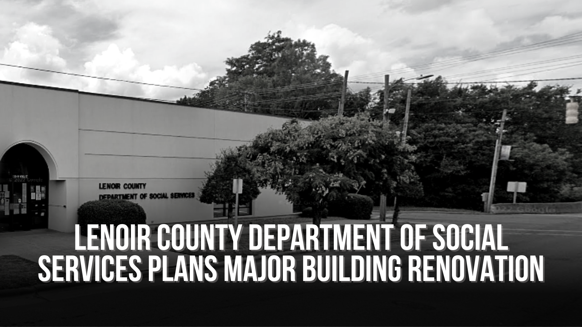 Lenoir County Department of Social Services Plans Major Building Renovation