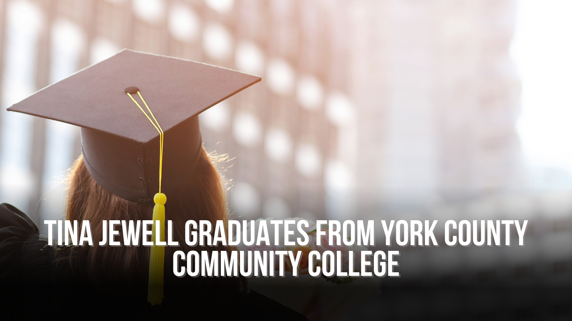 Tina Jewell Graduates from York County Community College — Neuse News