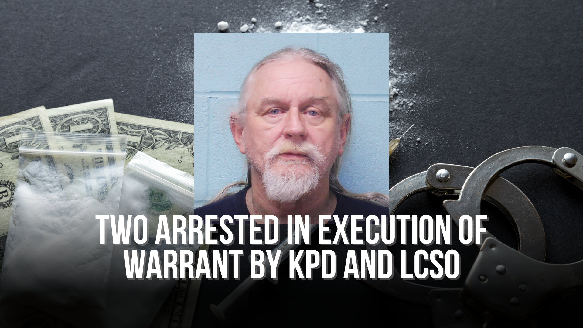 Two arrested in execution of warrant by KPD and LCSO — Neuse News