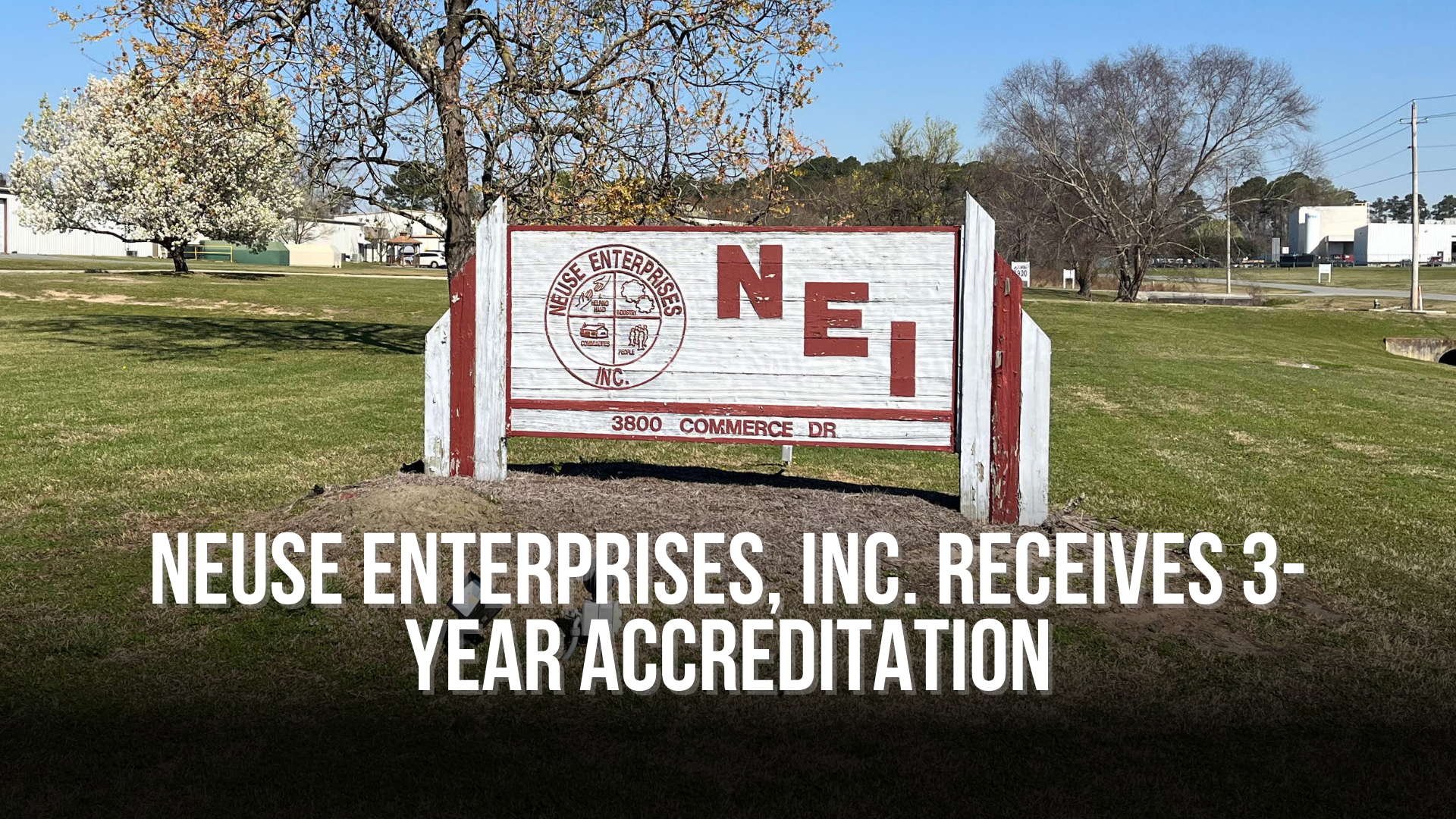 Neuse Enterprises, Inc. Receives 3-year Accreditation