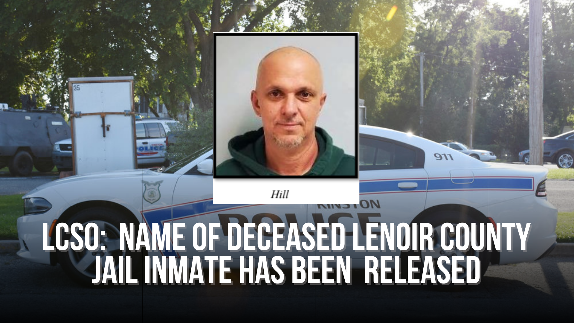 LCSO Name of deceased Lenoir County jail inmate has been released