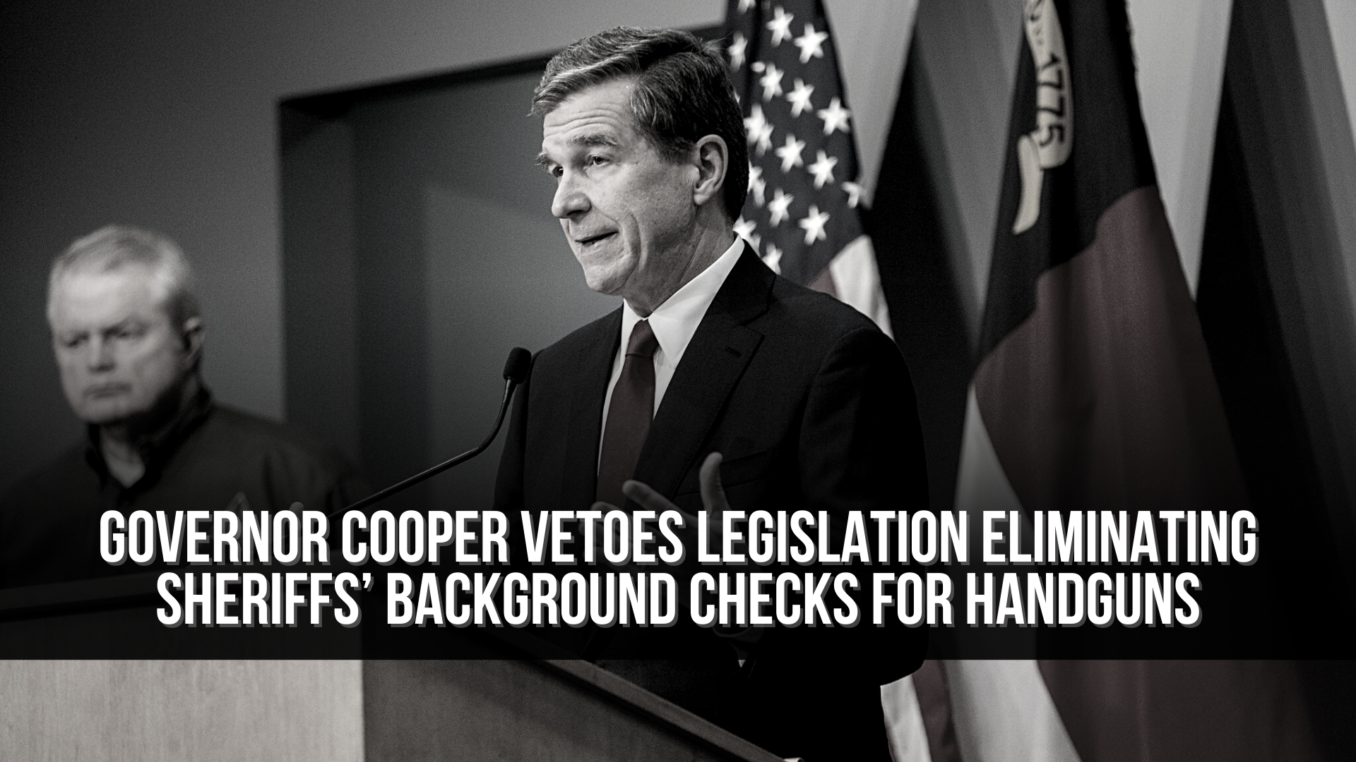 Governor Cooper vetoes legislation eliminating sheriffs’ background ...