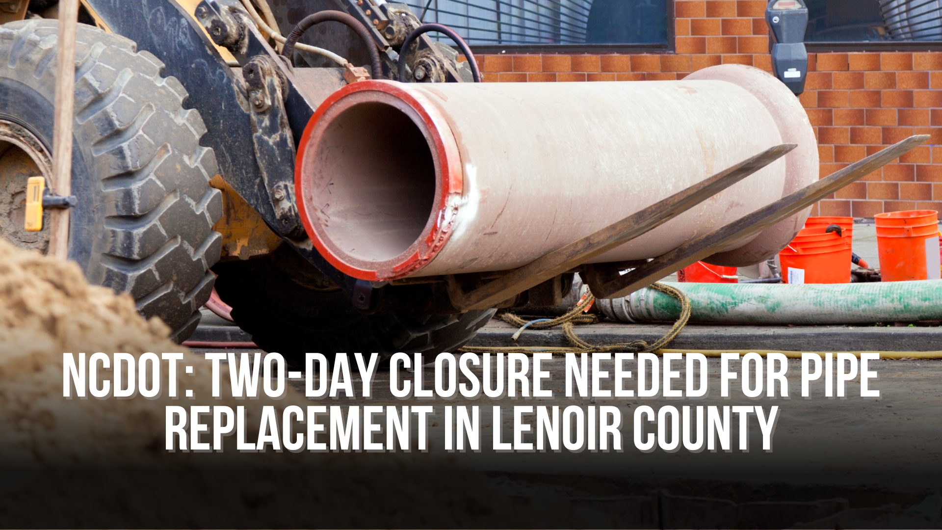 Two-day Closure Needed for Pipe Replacement in Lenoir County — Neuse News