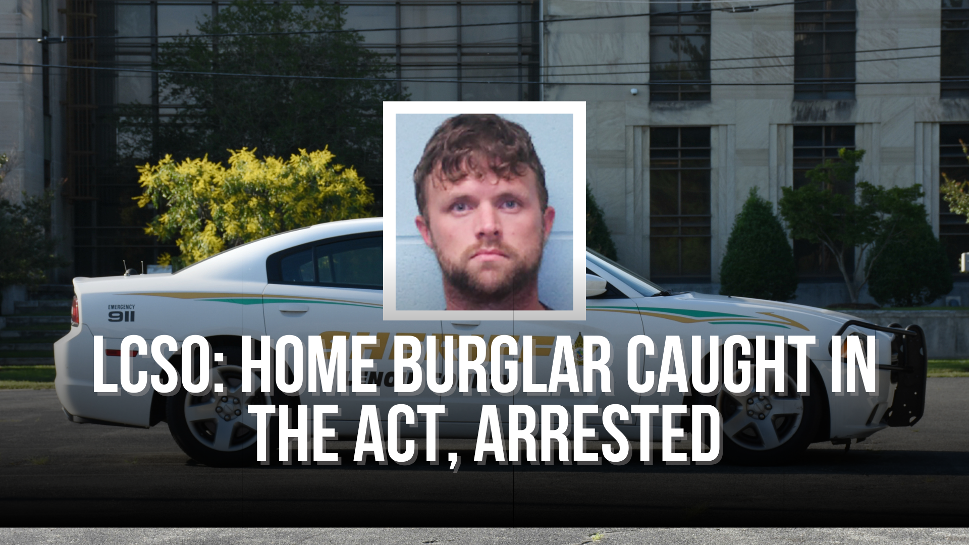 LCSO: Home burglar caught in the act, arrested