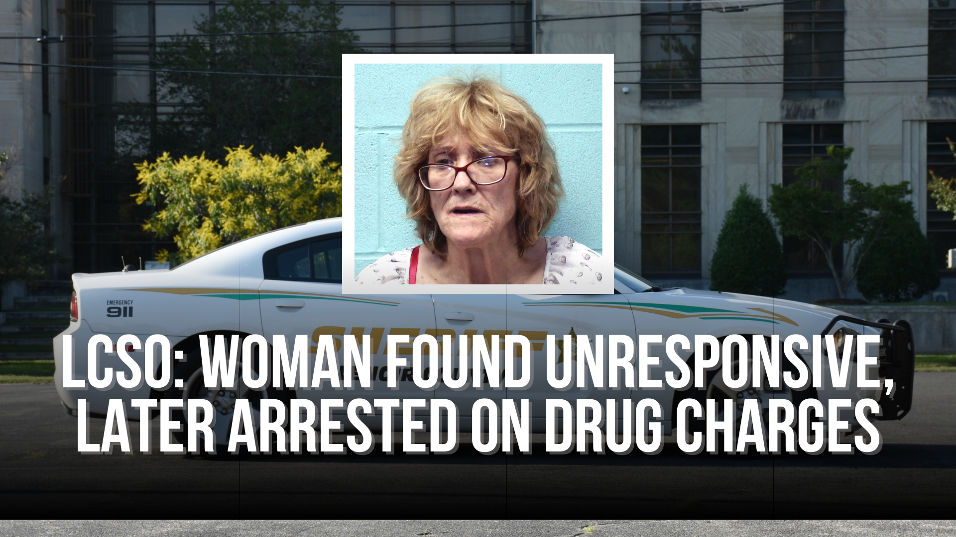 LCSO: Woman found unresponsive, later arrested on drug charges — Neuse News