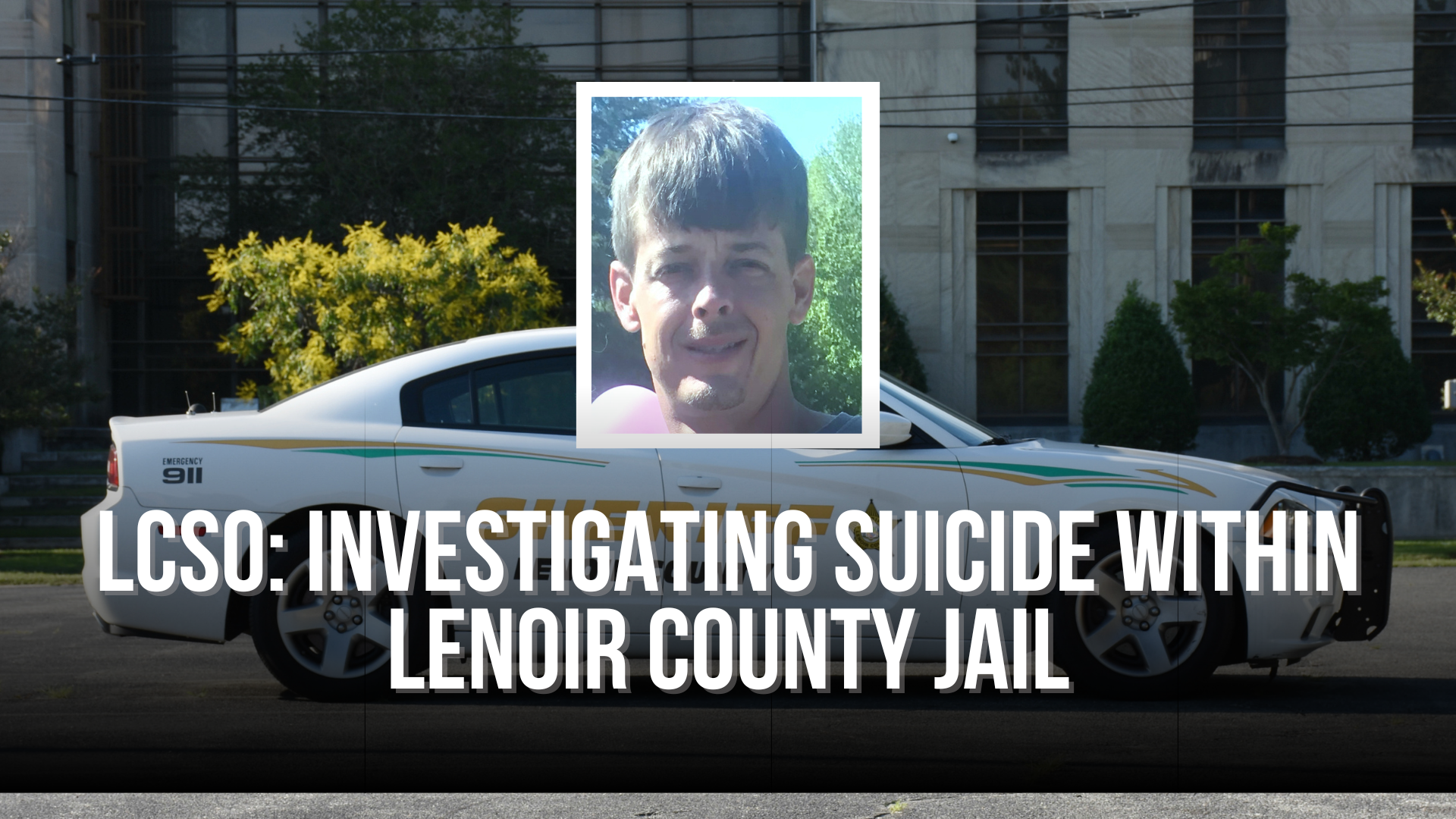 LCSO investigating suicide within Lenoir County Jail