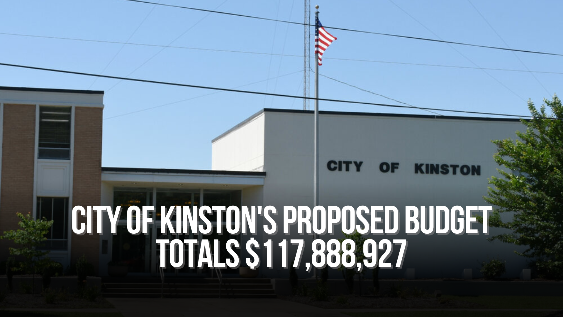 City of Kinston's proposed budget totals $117,888,927