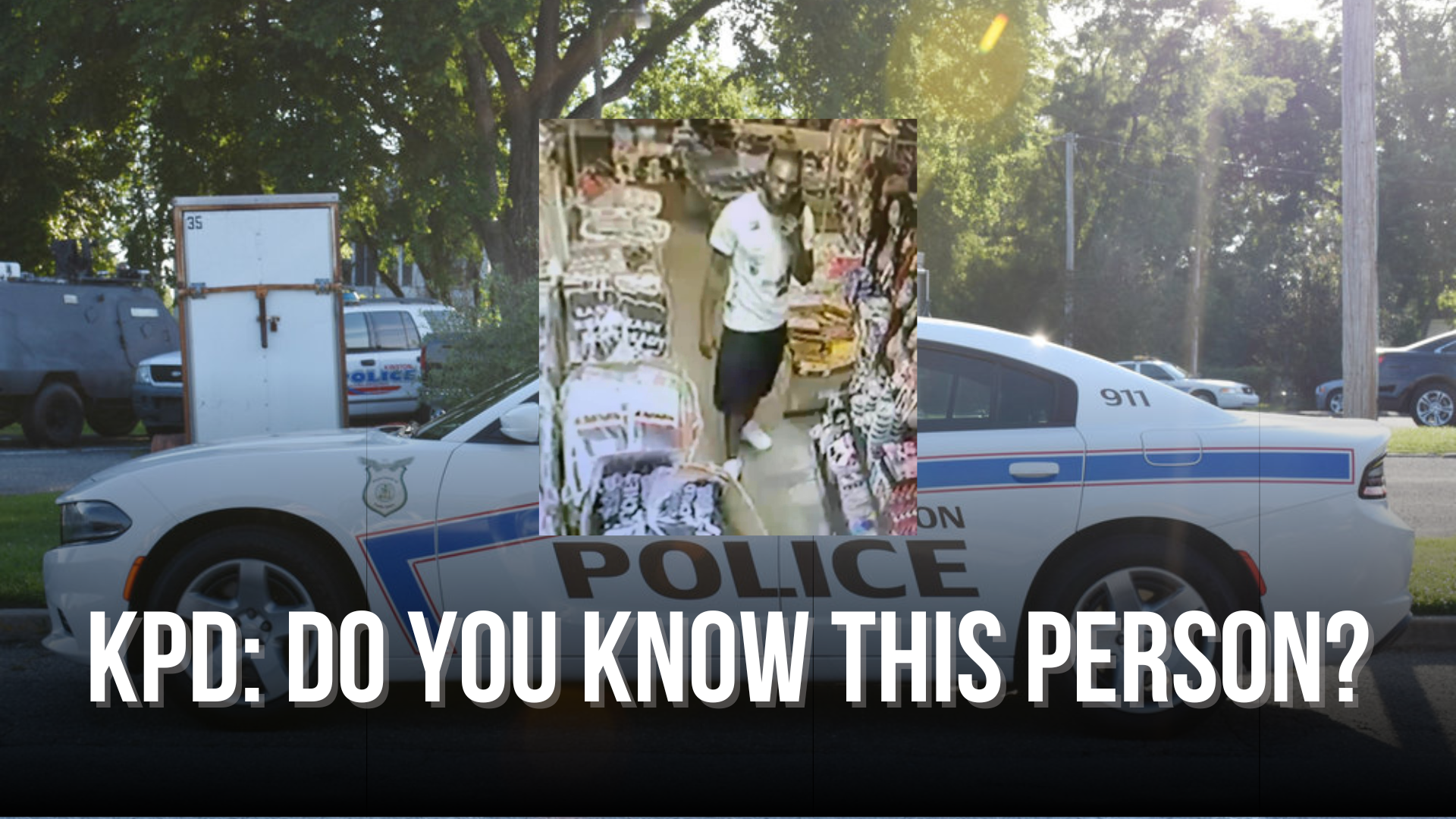 KPD: Do you know this person?